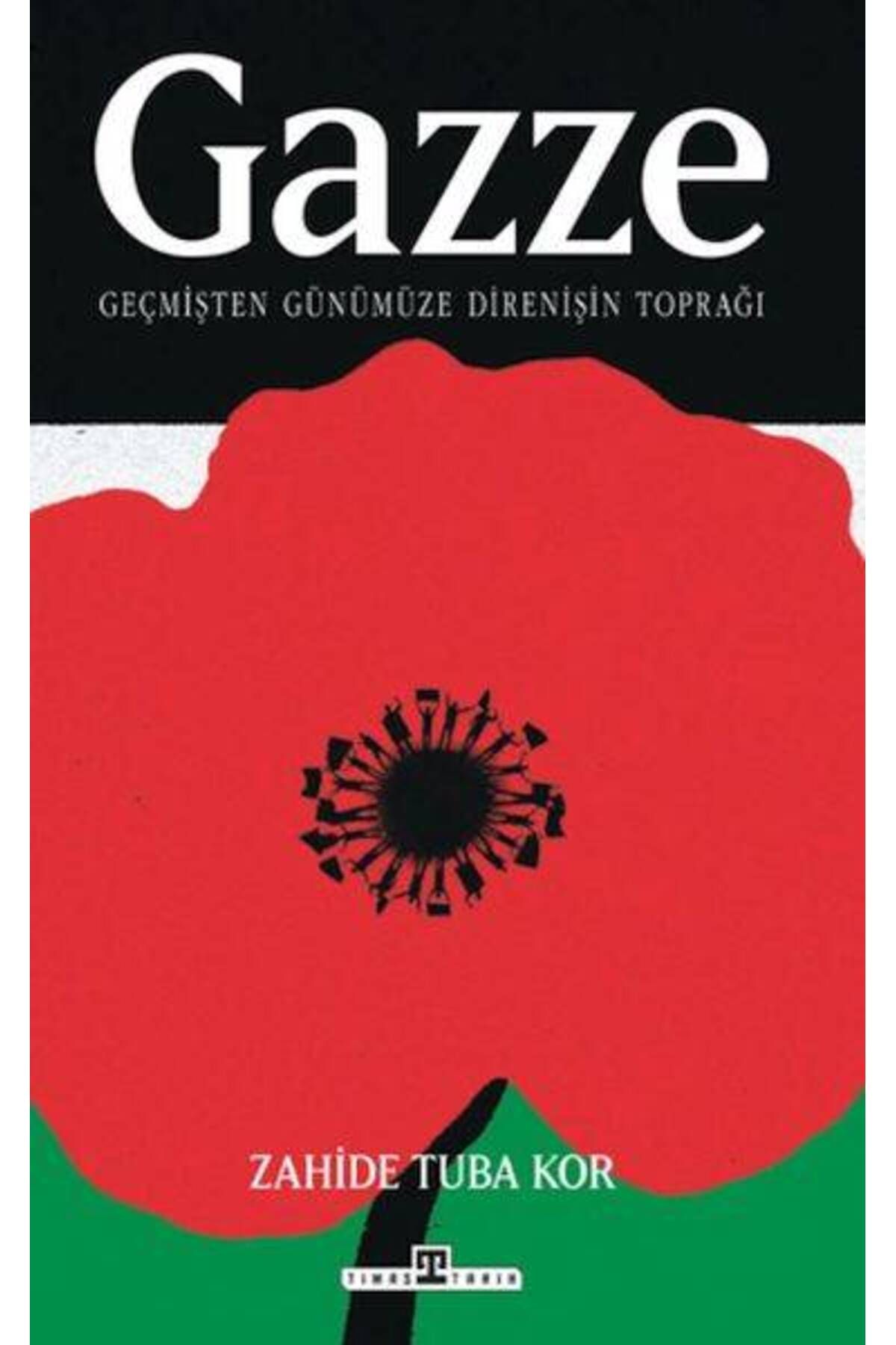 Timaş Yayınları Gazze: Geçmişten Günümüze Direnişin Toprağı