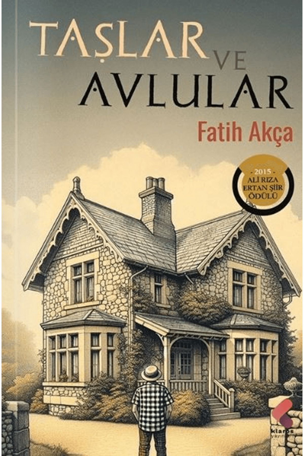 Klaros Yayınları Taşlar ve Avlular / Fatih Akça / Klaros Yayınları / 9786254159718