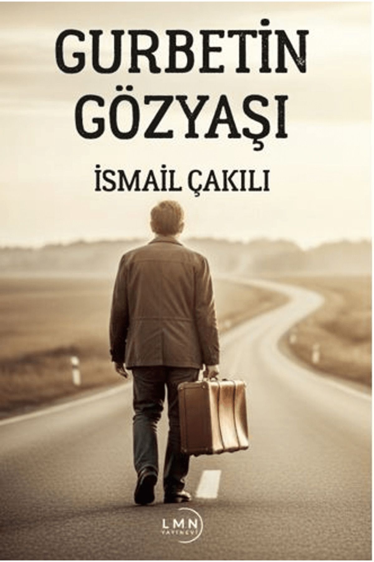Liman Yayınevi Gurbet’in Gözyaşı / İsmail Çakılı / Liman Yayınevi / 9786255625175