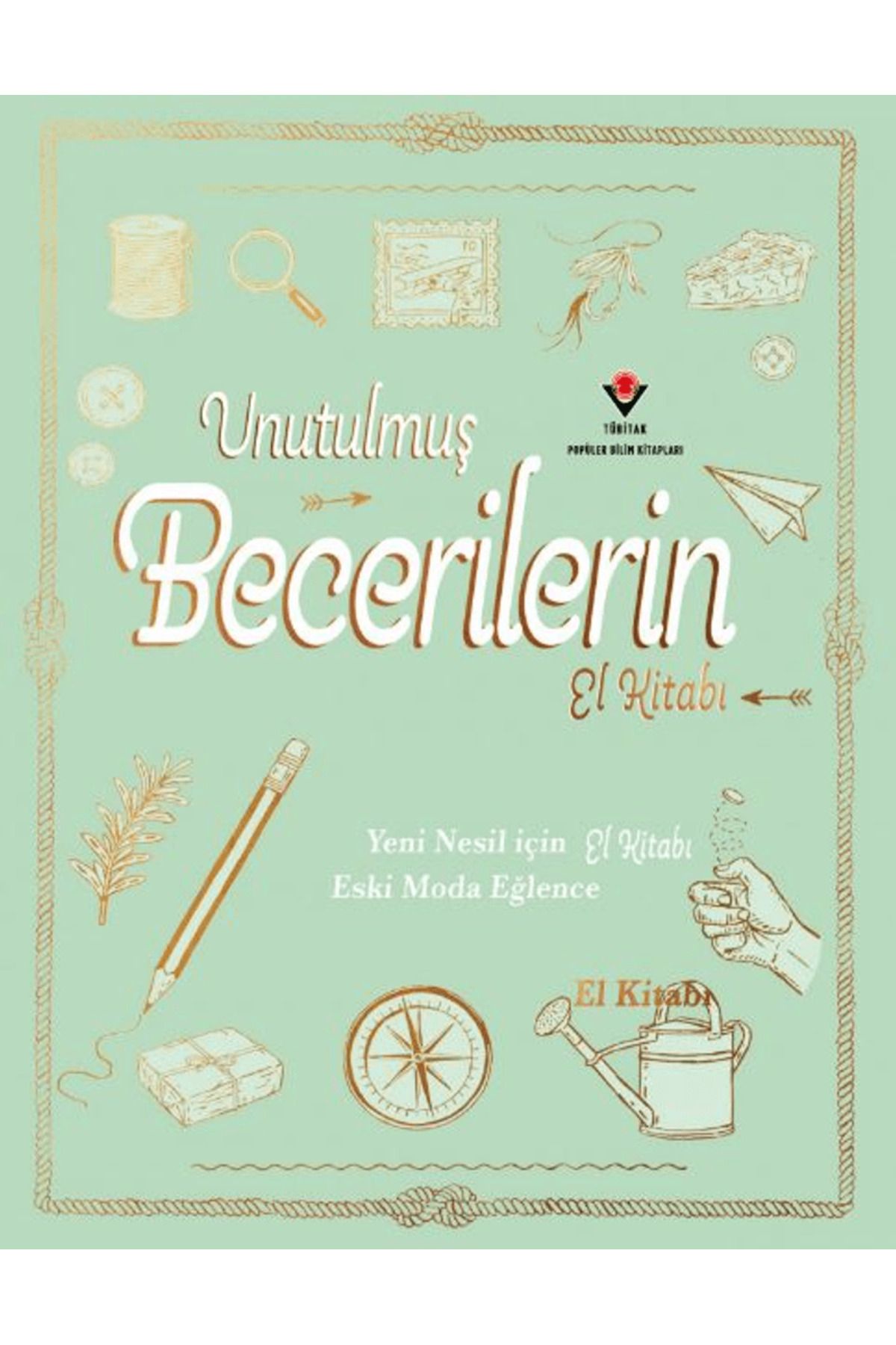 Tübitak Yayınları Unutulmuş Becerilerin El Kitabı / Natalie Crowley / TÜBİTAK Yayınları / 9786053126164