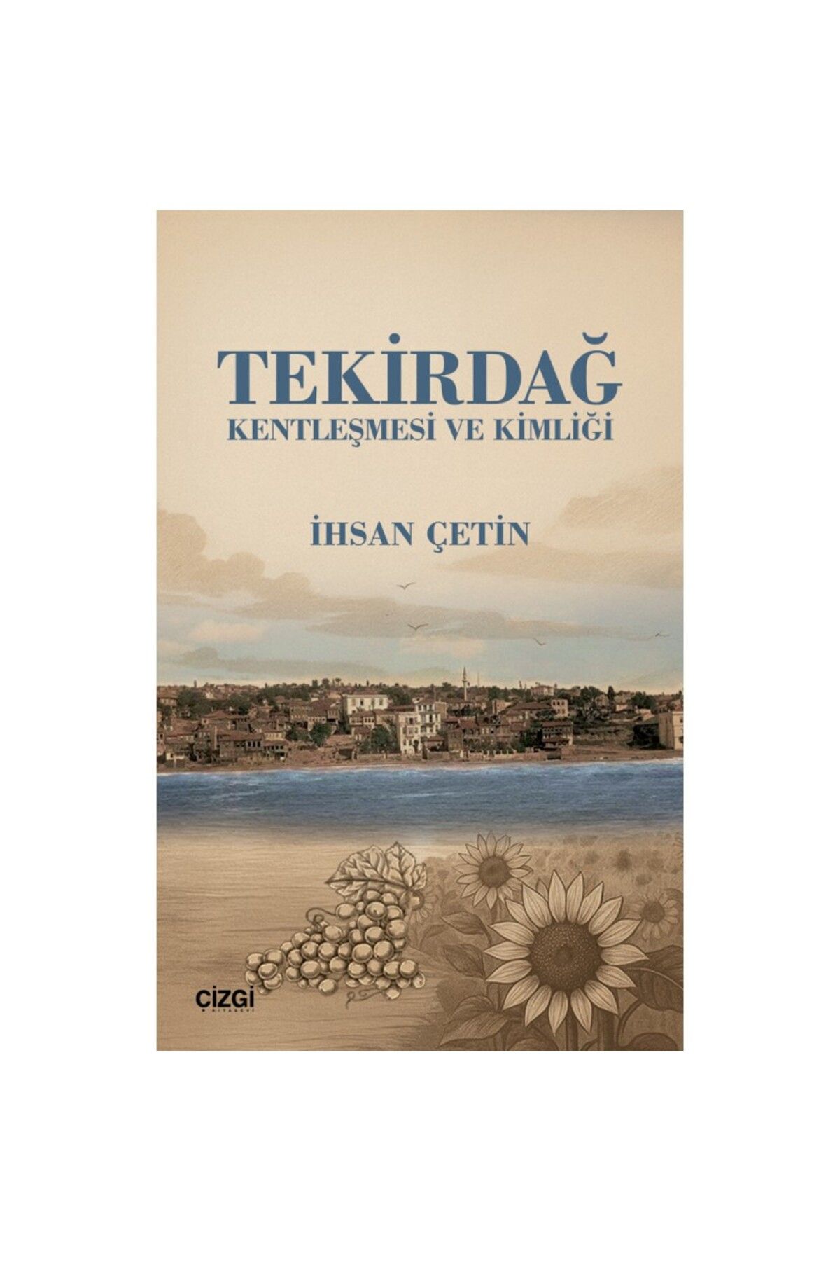 Çizgi Kitabevi Tekirdağ Kentleşmesi ve Kimliği