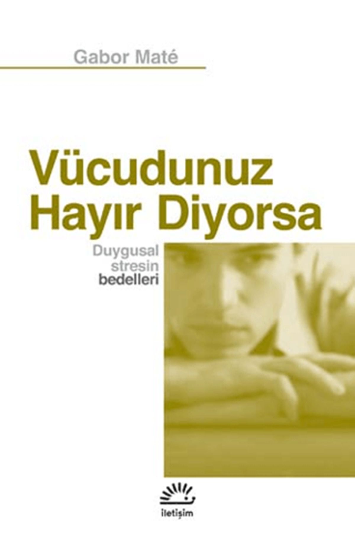 Afrika Yayınları Vücudunuz Hayır Diyorsa - Duygusal Stresin Bedelleri / Gabor Mate