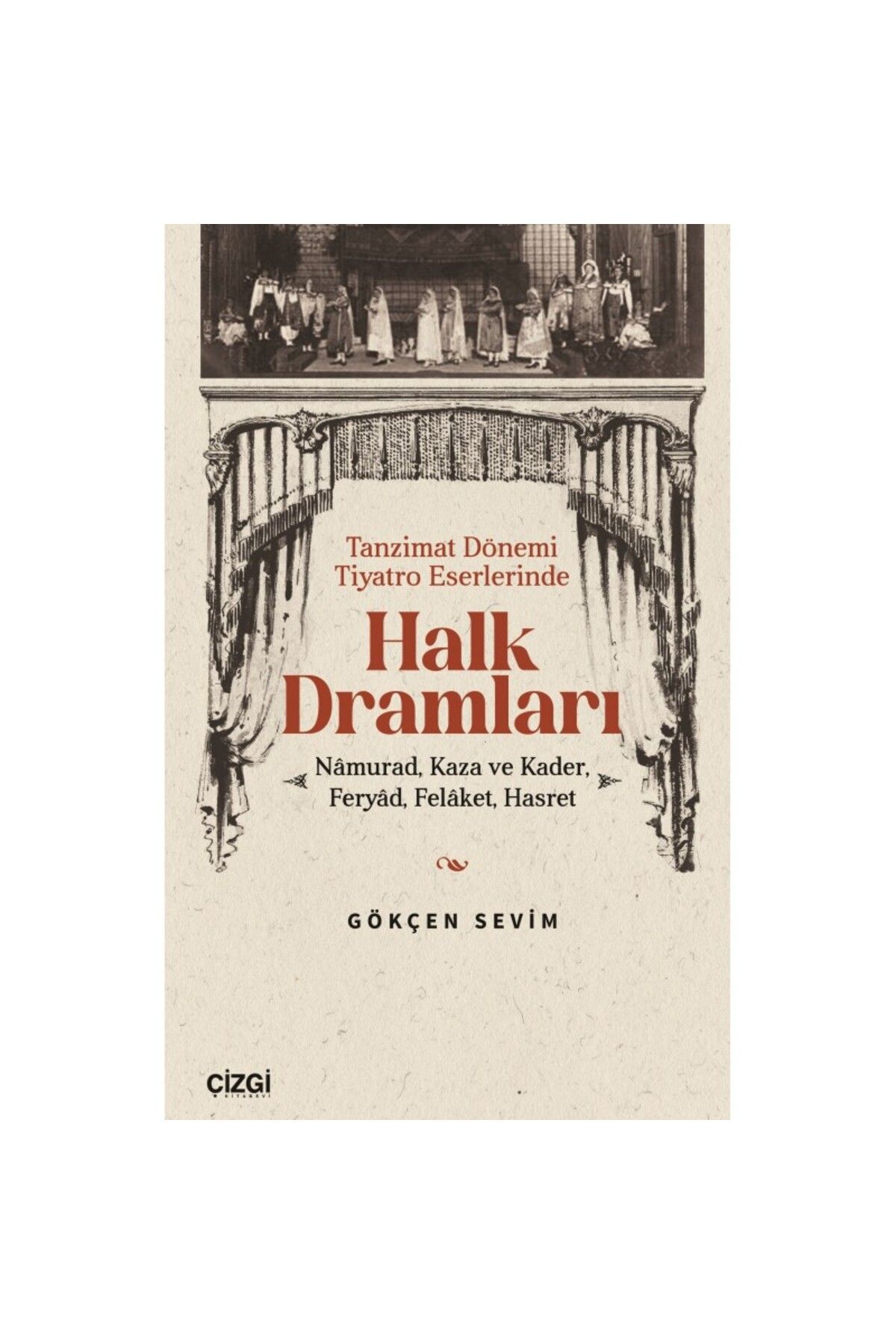 Çizgi Kitabevi Tanzimat Dönemi Tiyatro Eserlerinde Halk Dramları | Nâmurad, Kaza ve Kader, Feryâd, Felâket,