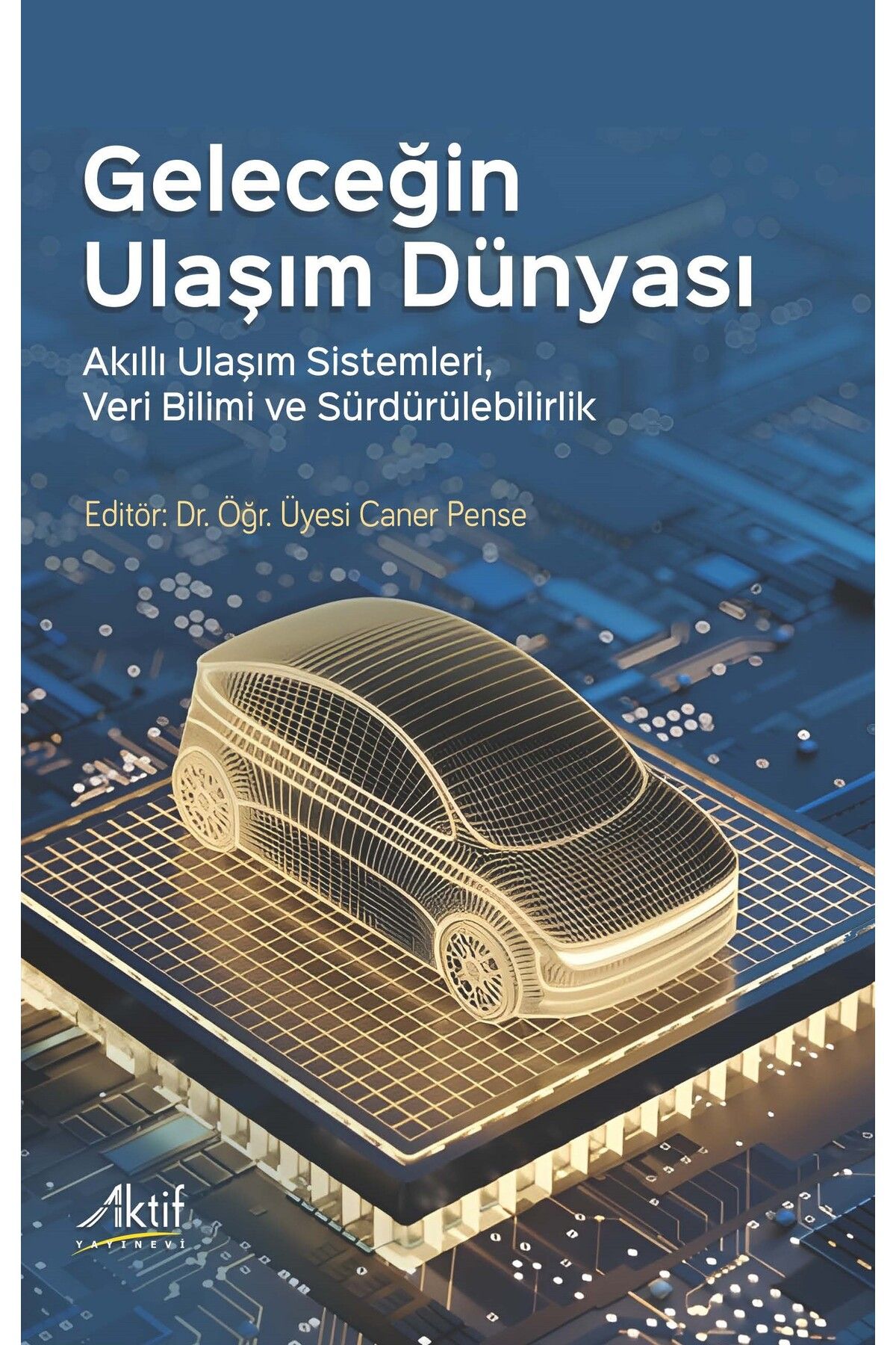 Aktif Yayınları Geleceğin Ulaşım Dünyası
