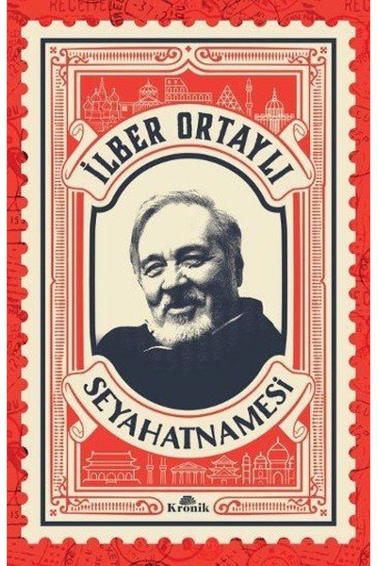 Kronik Kitap İlber Ortaylı Seyahatnamesi - Kronik Kitap