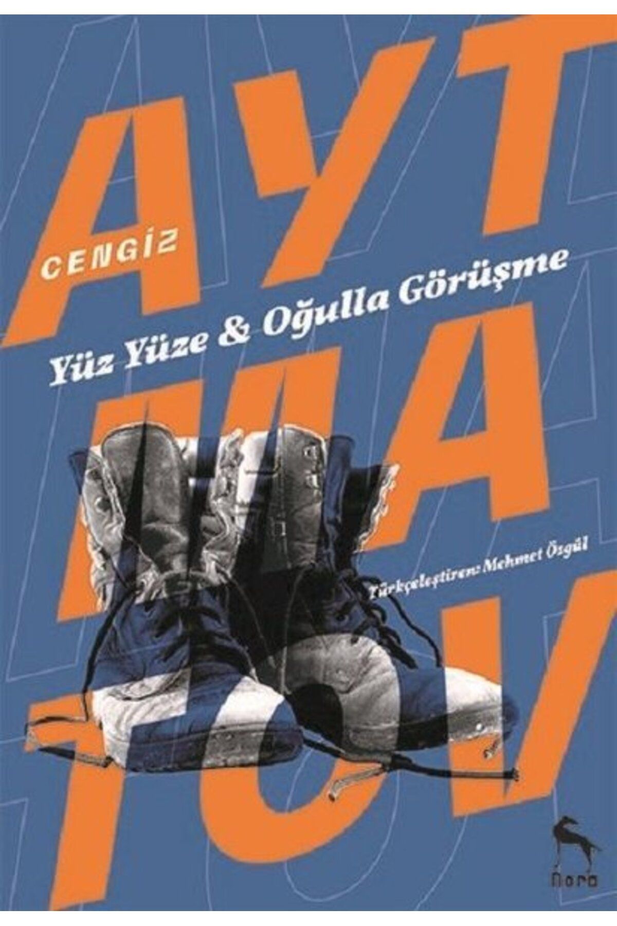 Nora Kitap Yüz Yüze-Oğulla Görüşme-Deve Gözü-Askerin Oğlu - Cengiz Aytmatov - Nora Kitap