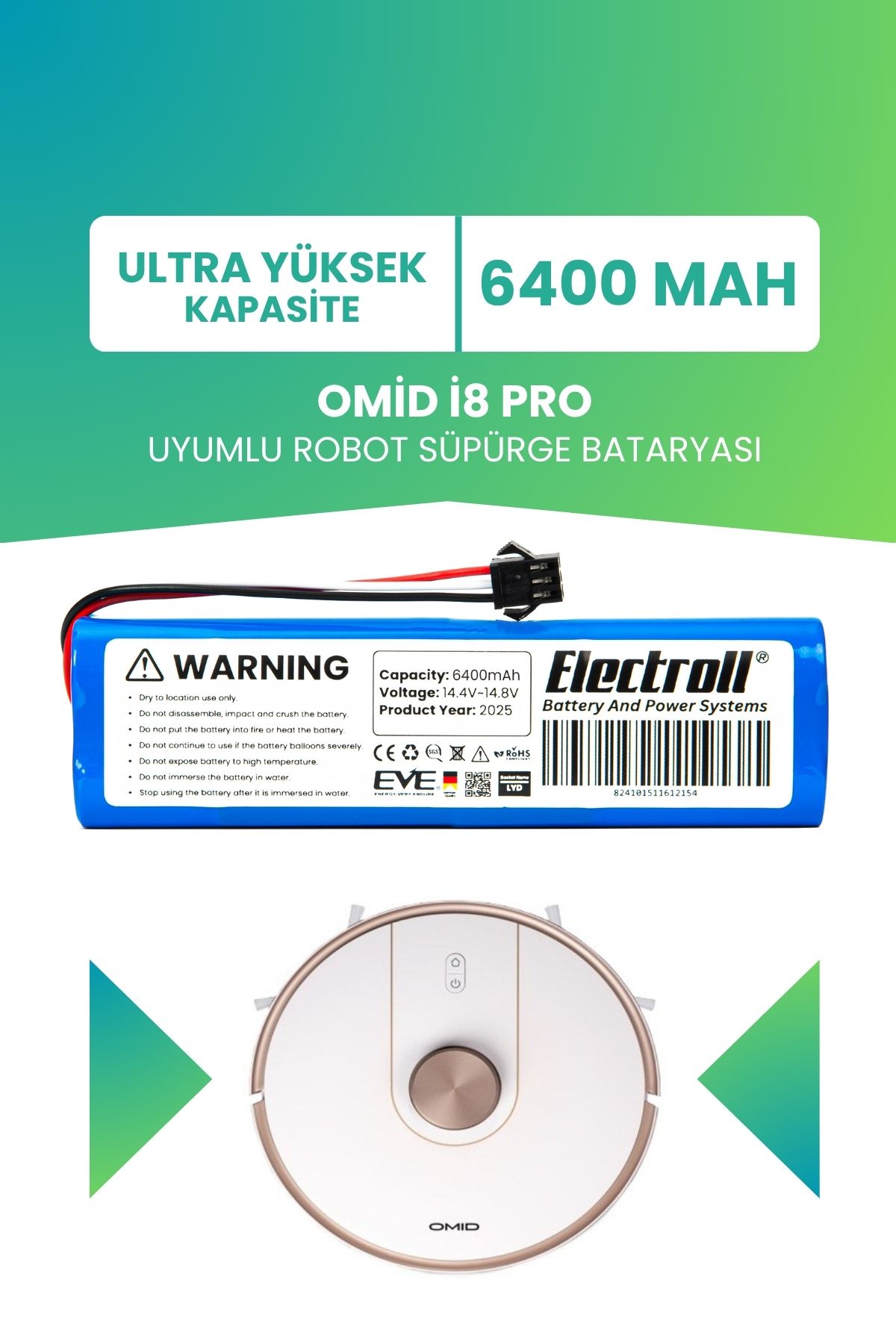 ELECTROLL Omid İ8 Pro Uyumlu Batarya (ULTRA YÜKSEK KAPASİTE) 6400mah Pil Robot Süpürge Bataryası