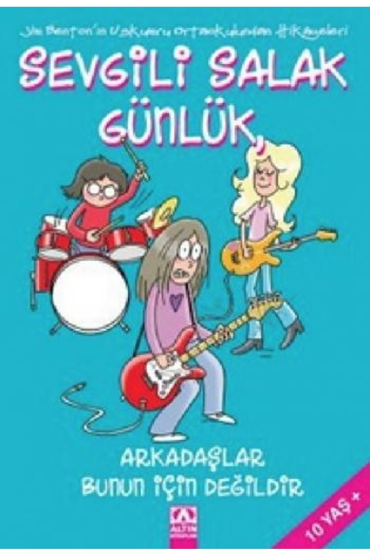 Altın Kitaplar Sevgili Salak Günlük 9 - Arkadaşlar Bunun İçin Değildir