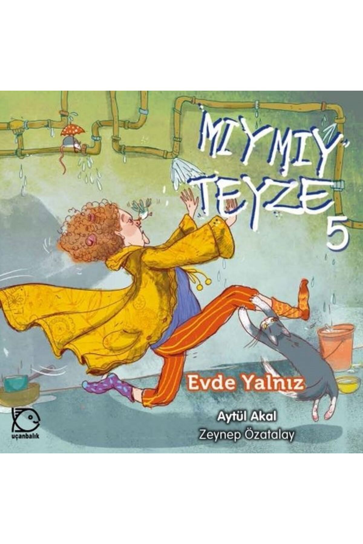 Uçanbalık Yayıncılık Mıymıy Teyze 5 - Evde Yalnız