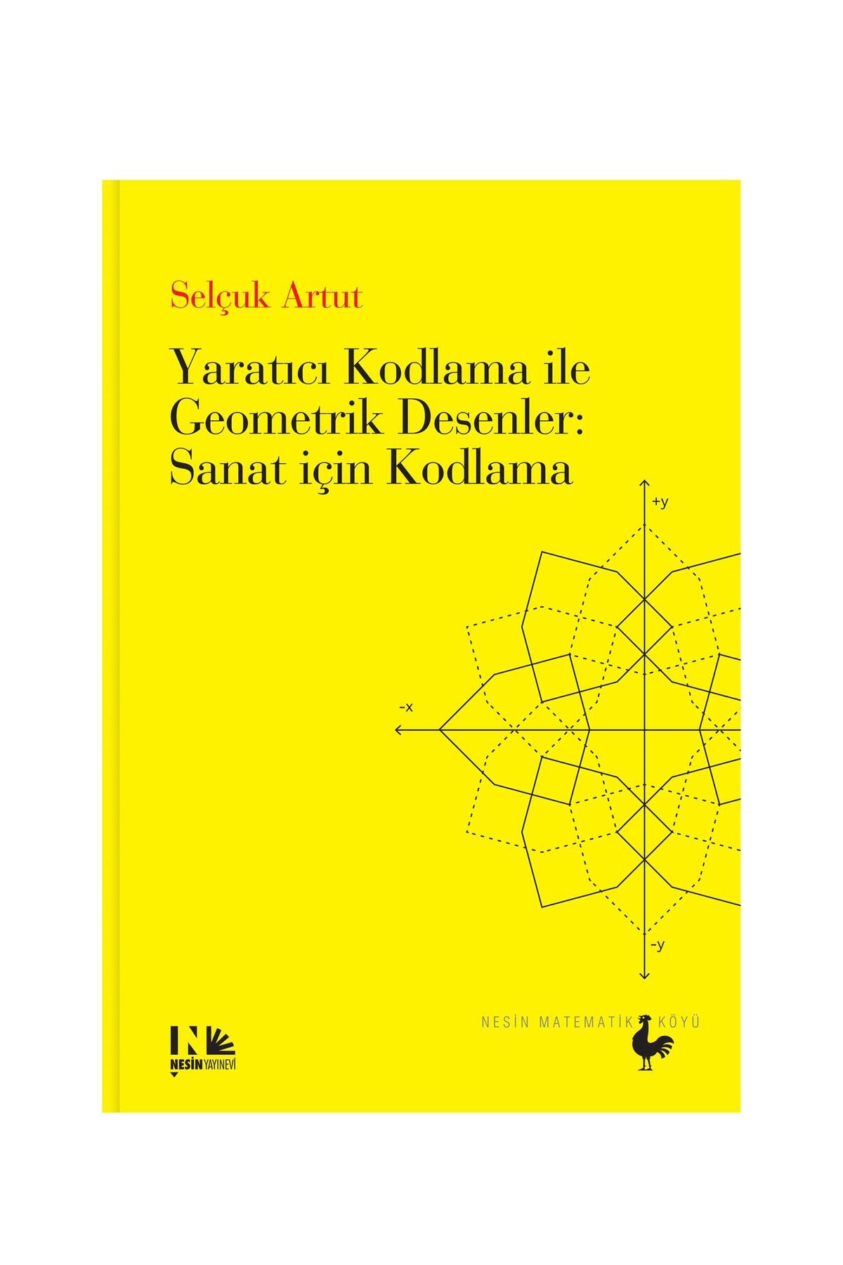 Nesin Yayınevi Yaratıcı Kodlama ile Geometrik Desenler : Sanat için Kodlama