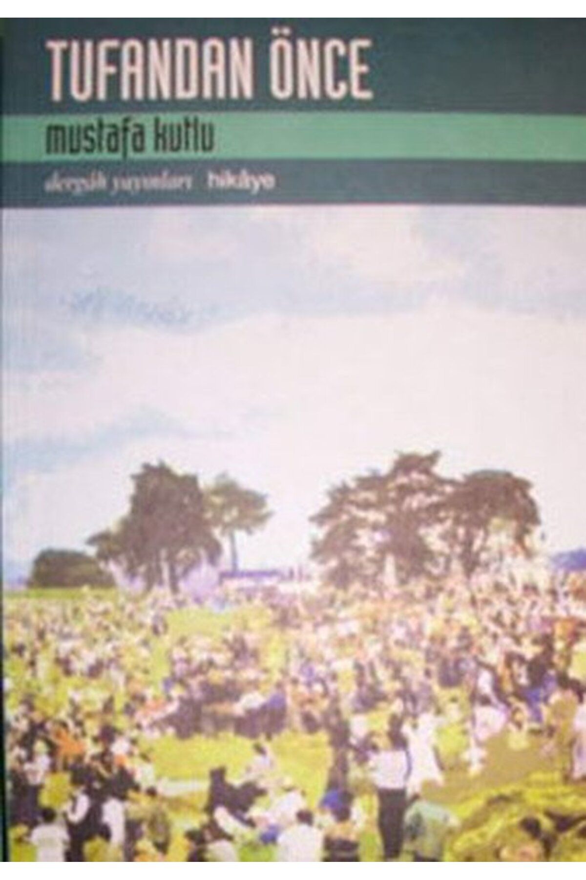 Dergah Yayınları Tufandan Önce - Mustafa Kutlu - Dergah Yayınları