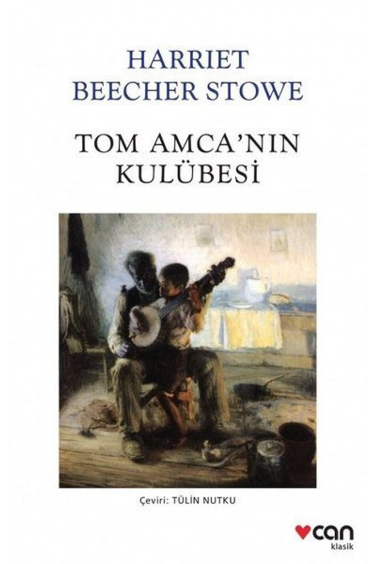 Can Yayınları Tom Amca'Nın Kulübesi (Yeni Beyaz Kapak)