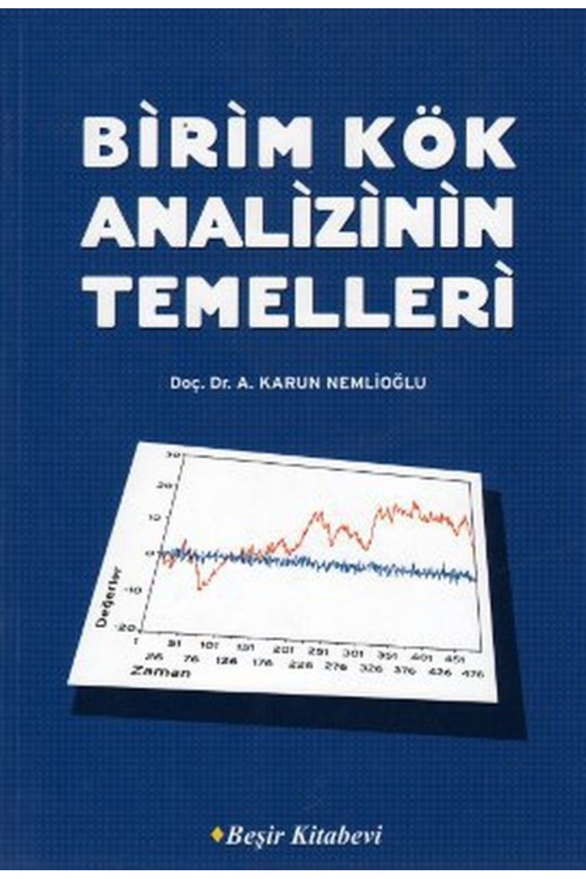 Beşir Kitabevi-Foundations of Unit Root Analysis 1