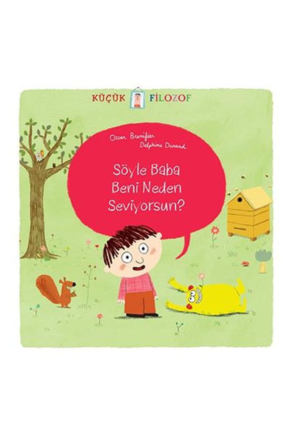 Uçanbalık Yayıncılık Küçük Filozof Söyle Baba Beni Neden Seviyorsun