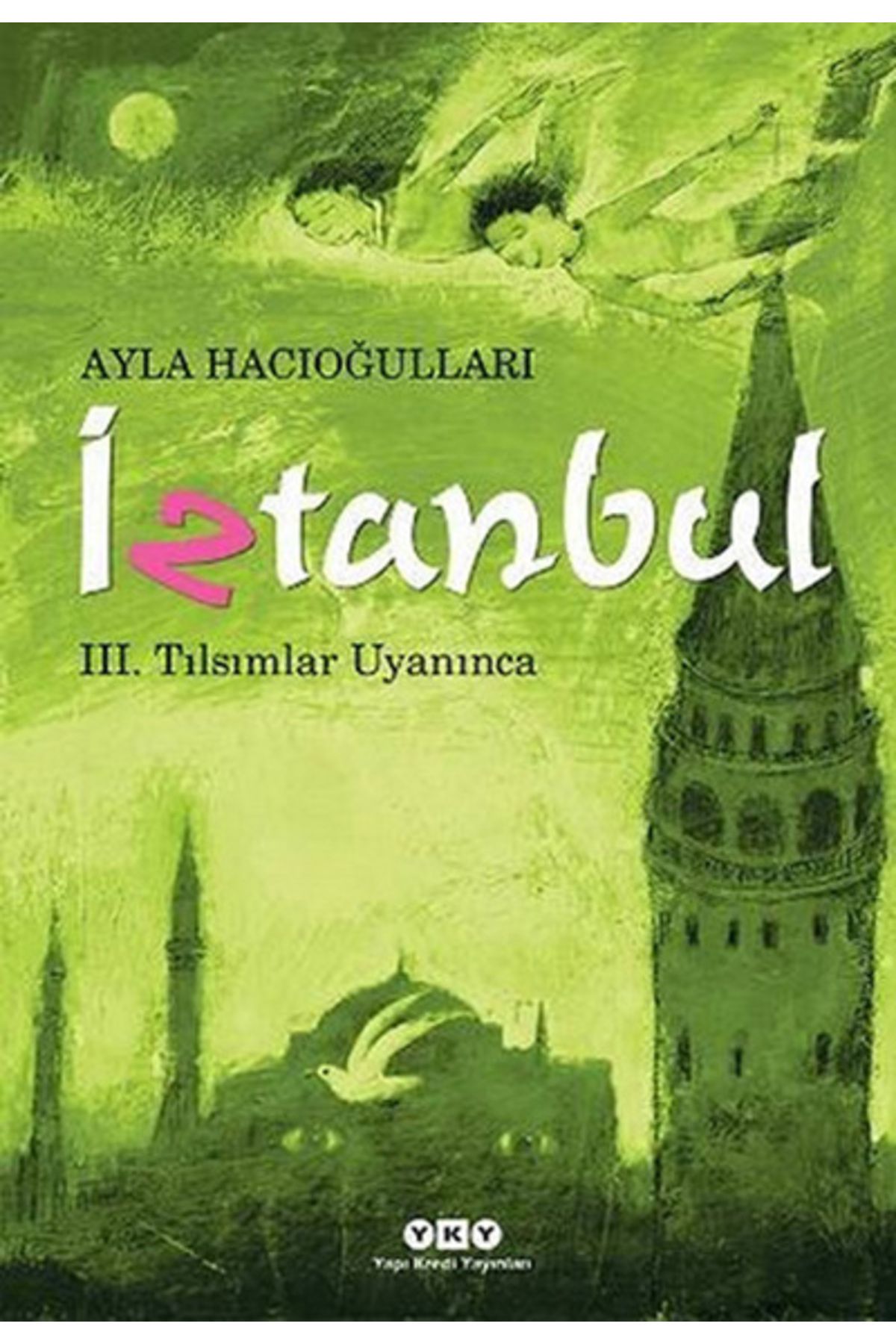 Yapı Kredi Yayınları İZTANBUL III. TILSIMLAR UYANINCA 6.BASKI