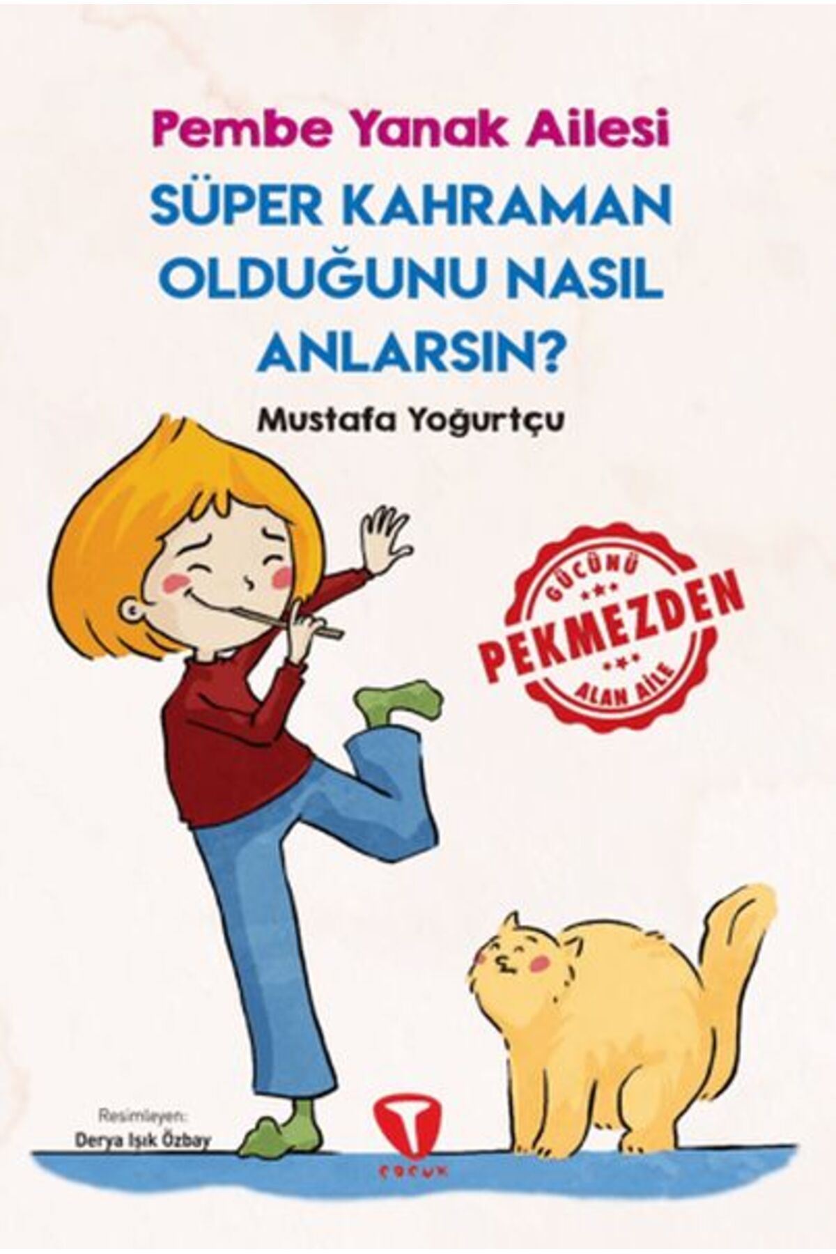 Turkuvaz Kitap Süper Kahraman Olduğunu Nasıl Anlarsın? Pembe Yanak Ailesi