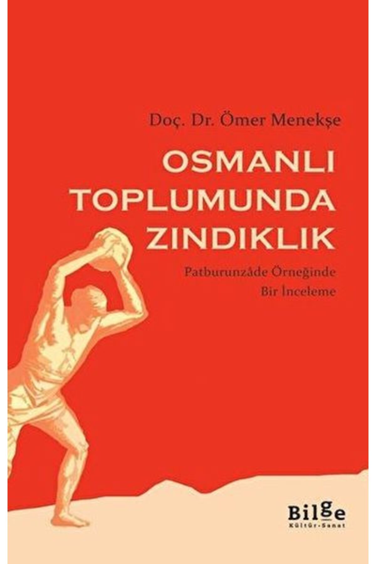 Bilge Kültür Sanat Osmanlı Toplumunda Zındıklık