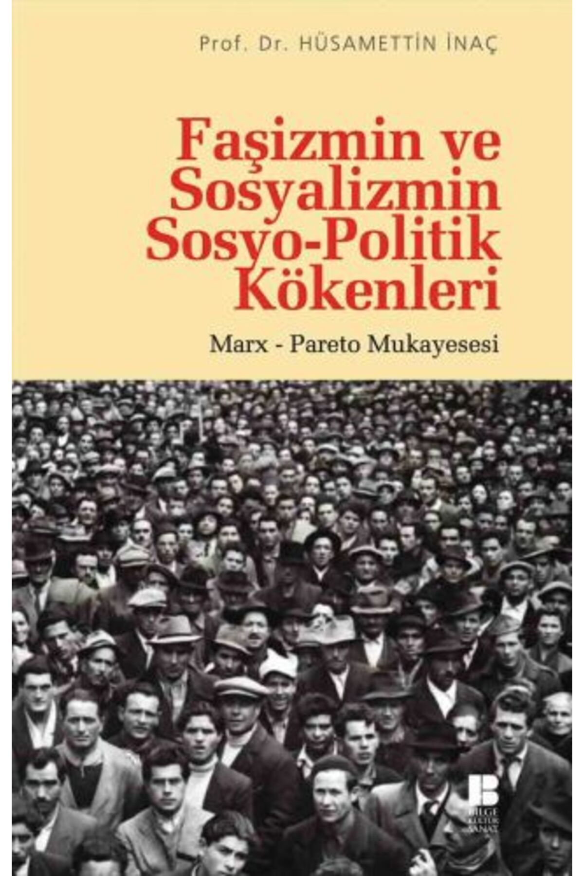 Bilge Kültür Sanat Faşizmin ve Sosyalizmin Sosyo-Politik Kökenleri