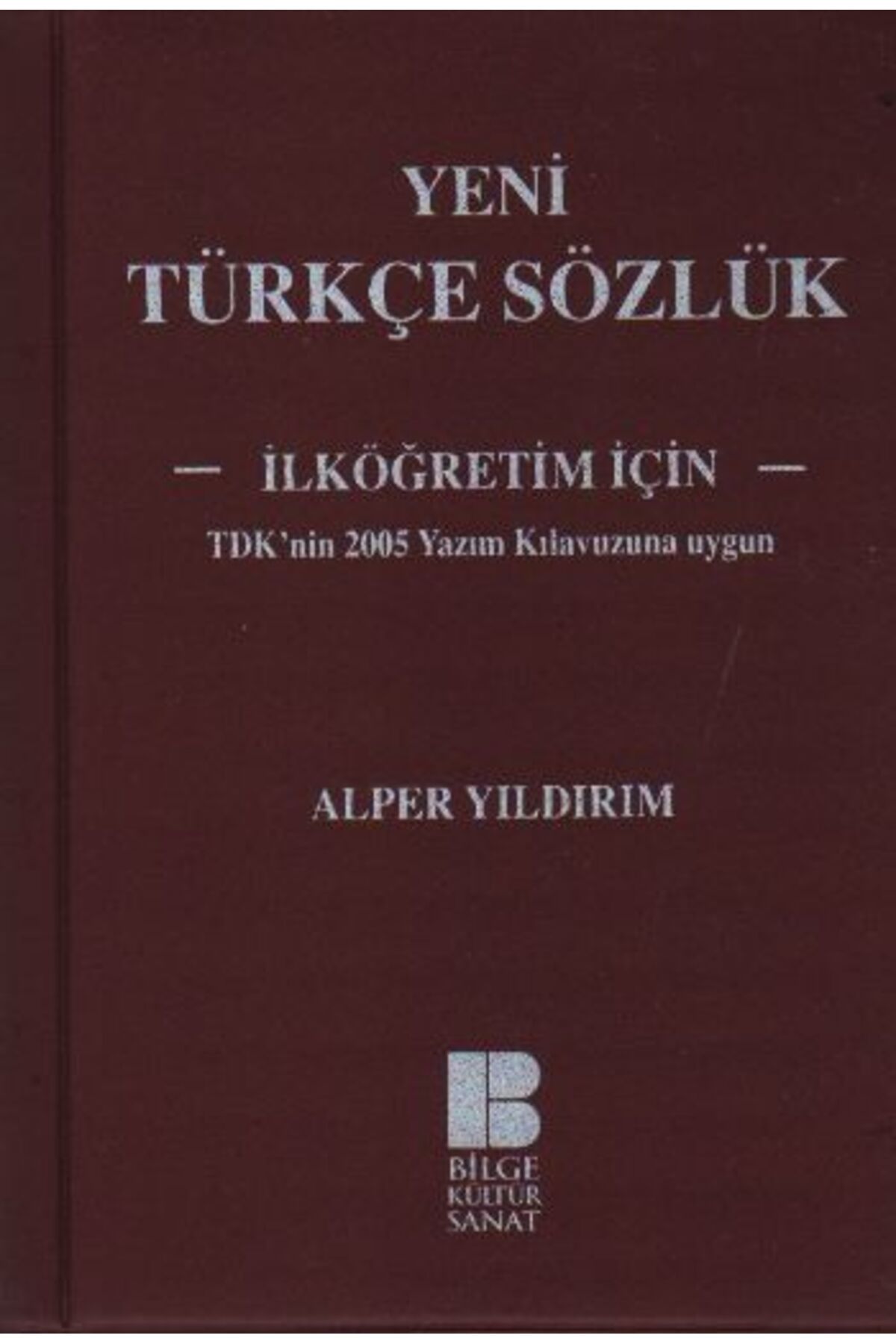 Bilge Kültür Sanat Yeni Türkçe Sözlük İlk Öğretimler İçin