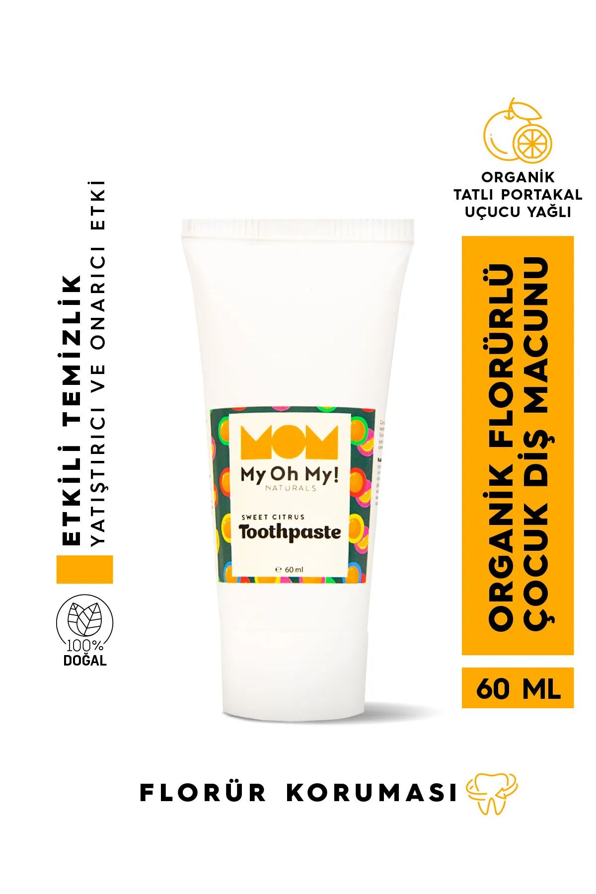 My Oh My Naturals My Oh My! Naturals Sweet Citrus Florürlü Organik Çocuk Diş Macunu