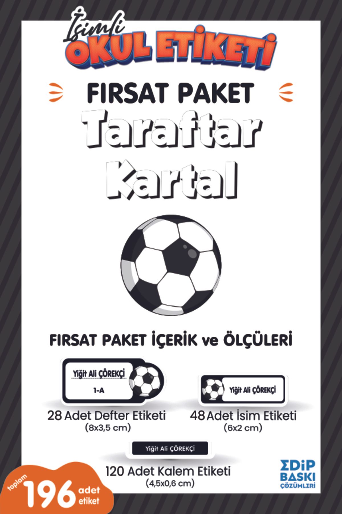 EDİP BASKI MERKEZİ İsimli okul etiketi Taraftar Yavru Kartal Defter, kitap ve kalem etiketi Fırsat Paket
