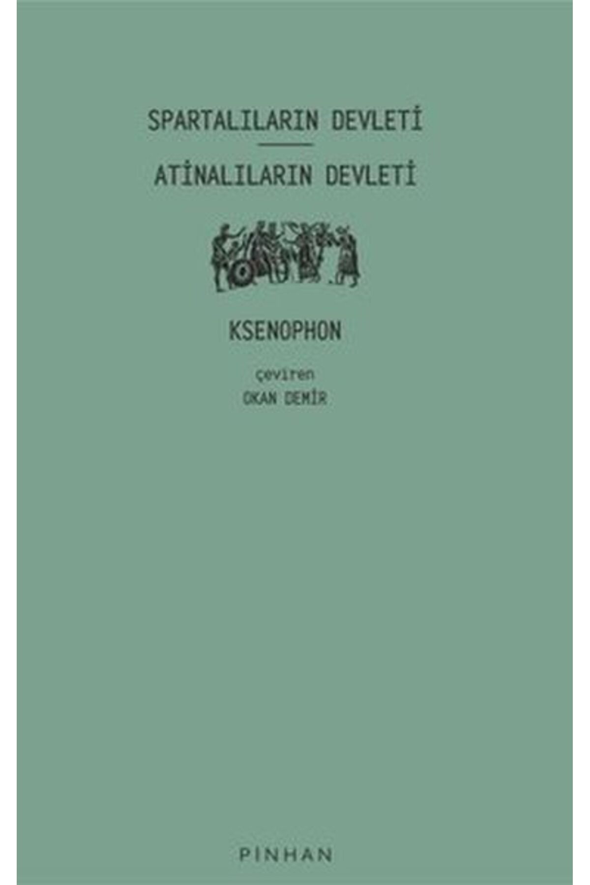 Pinhan Yayıncılık Spartalıların Devleti - Atinalıların Devleti