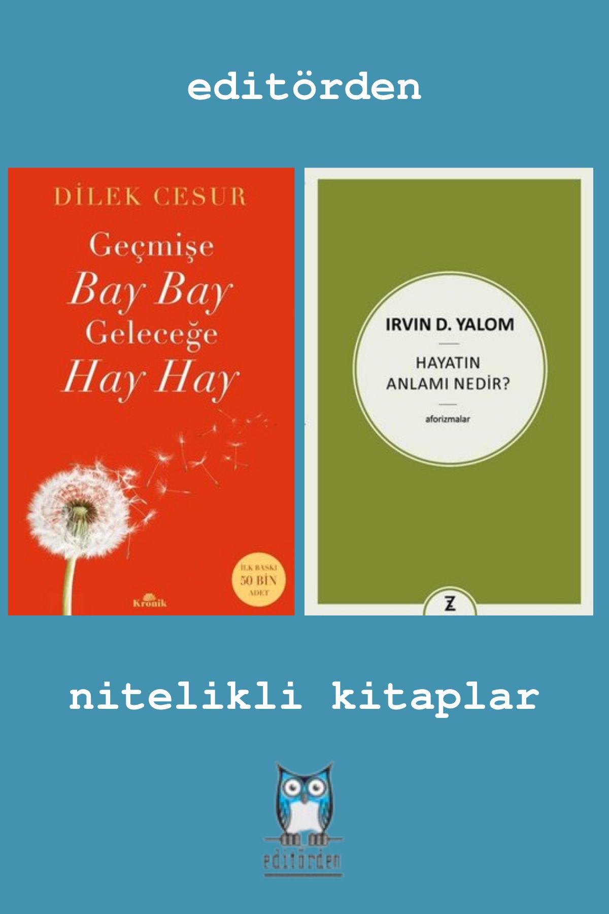 Yüzleşme Yayınları Geçmişe Bay Bay Geleceğe Hay Hay - Hayatın Anlamı Nedir? Aforizmalar / Irvin D. Yalom