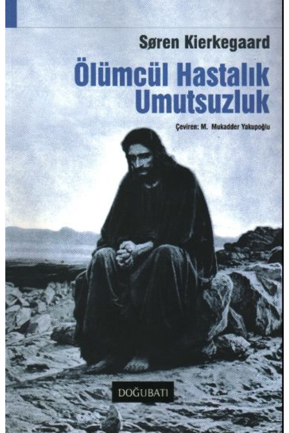 Doğu Batı Yayınları Ölümcül Hastalık Umutsuzluk