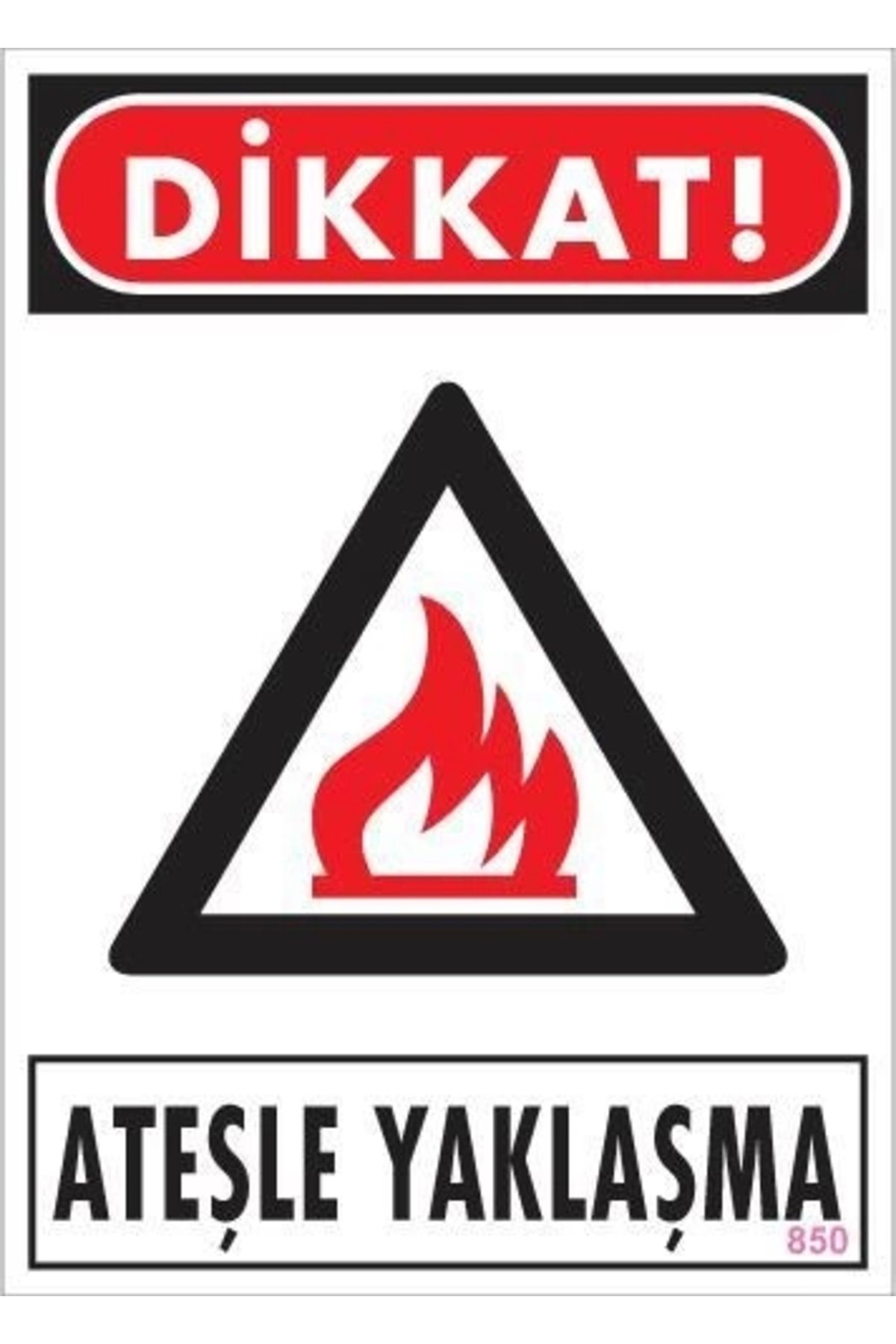 minaydan Dikkat Ateşle Yaklaşma Uyarı Levhası 25x35 KOD:850