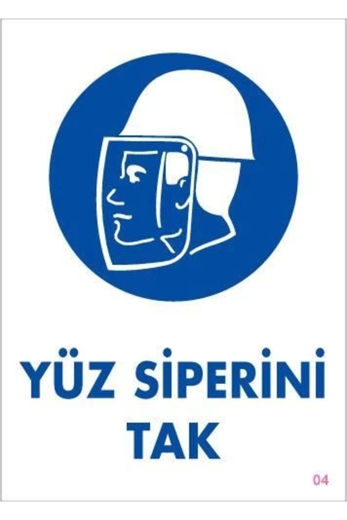 minaydan Yüz Siperi Tak Uyarı Levhası 25x35 KOD:4