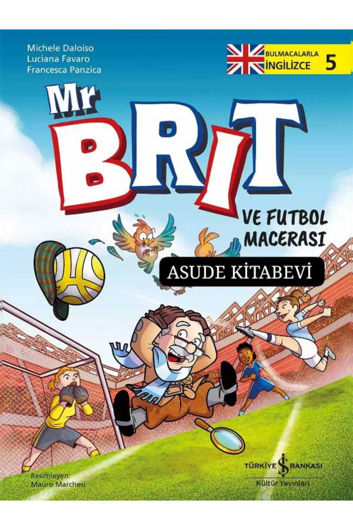 TÜRKİYE İŞ BANKASI KÜLTÜR YAYINLARI Mr Brit ve Futbol Macerası – Bulmacalarla İngilizce – 5