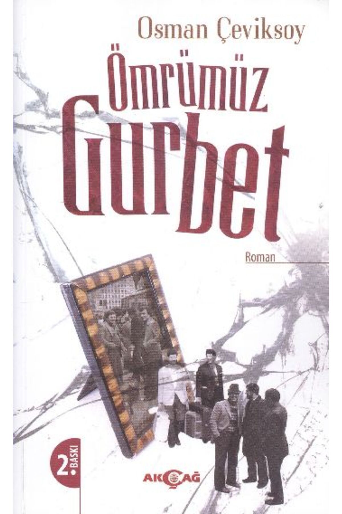 Akçağ Yayınları Ömrümüz Gurbet