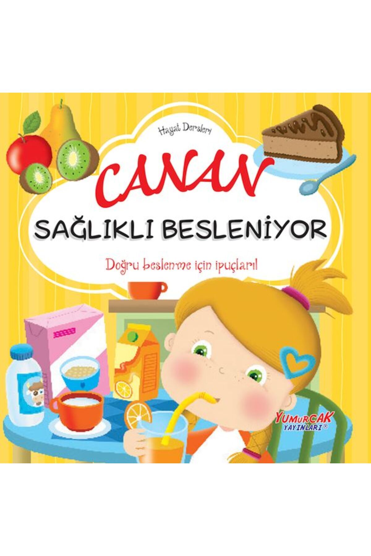 Yumurcak Yayınları Canan Sağlıklı Besleniyor – Hayat Dersleri Dizisi