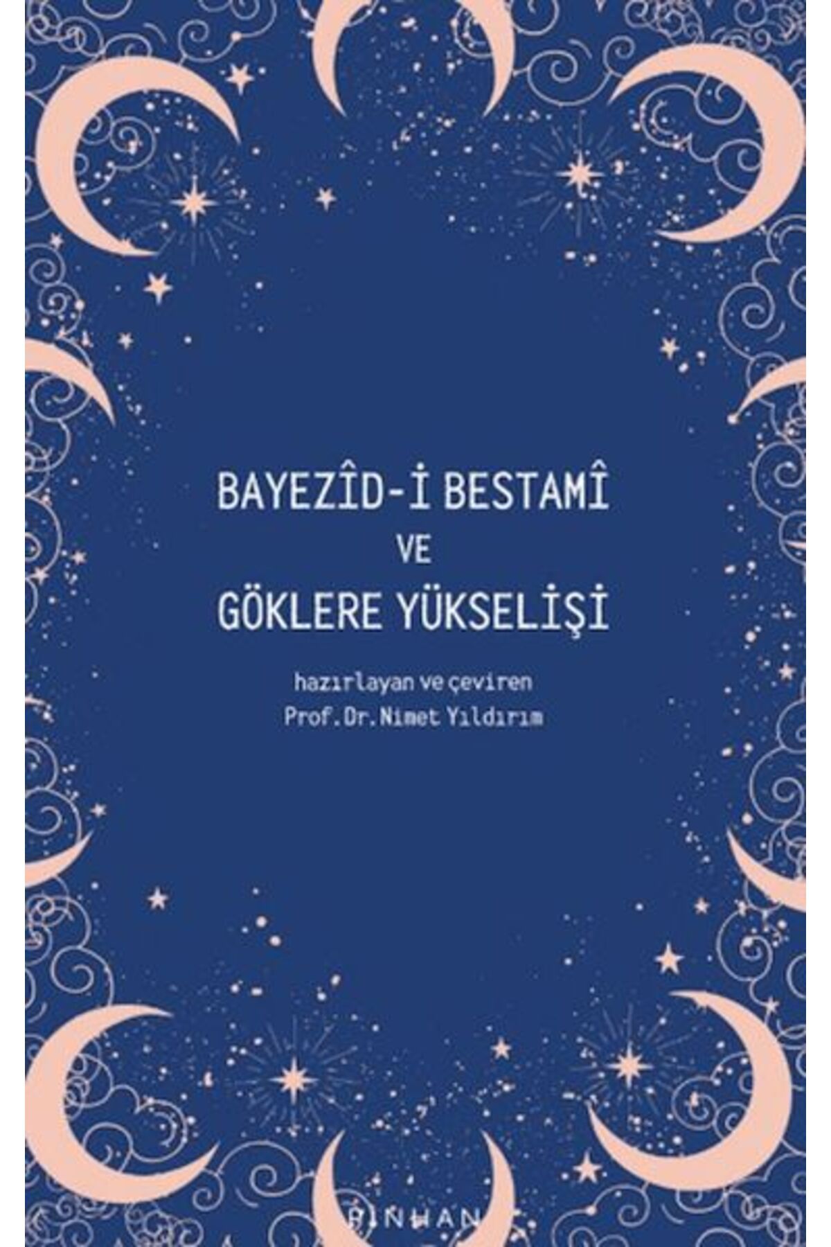 Pinhan Yayıncılık Bayezid-i Bestami ve Göklere Yükselişi