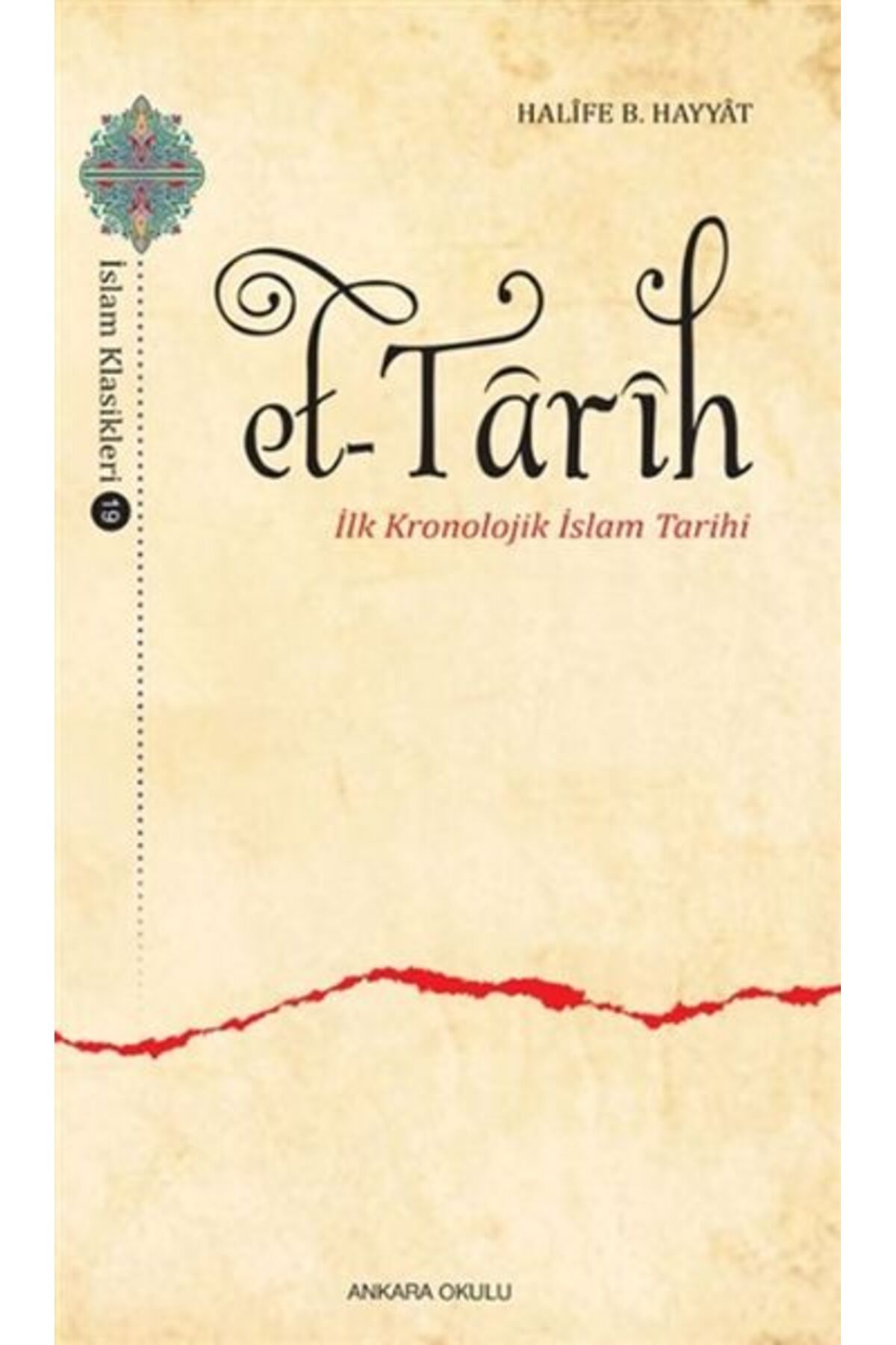 Ankara Okulu Yayınları Et-Tarih - İlk Kronolojik İslam Tarihi
