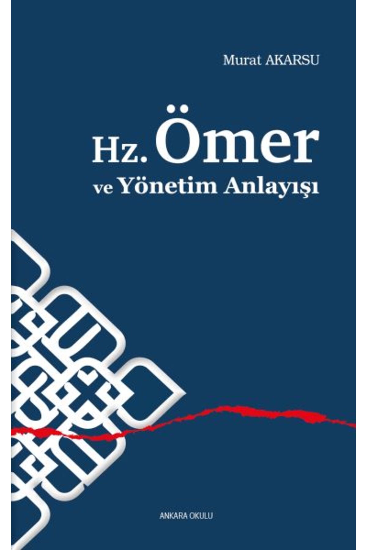 Ankara Okulu Yayınları Hz.Ömer ve Yönetim Anlayışı