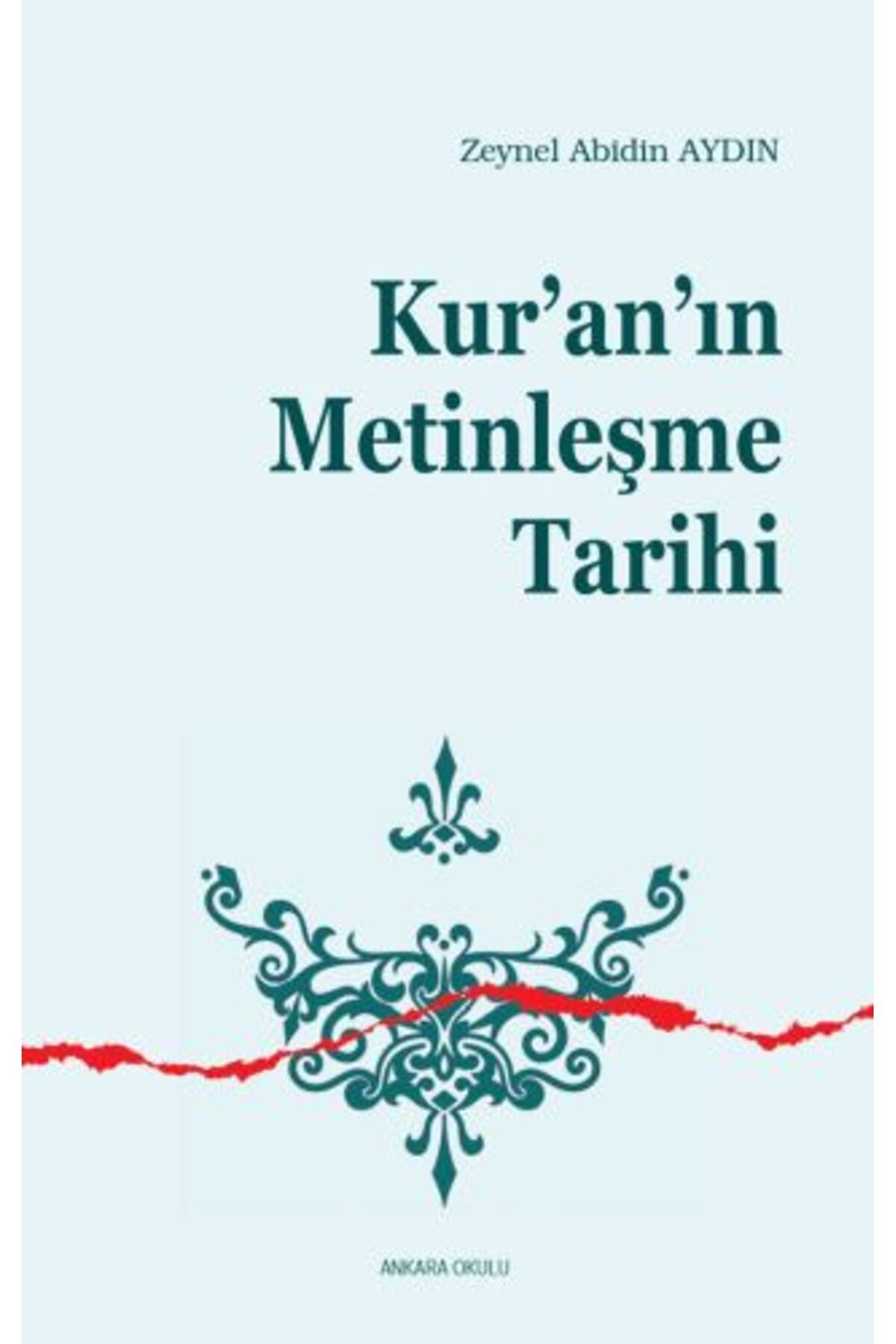 Ankara Okulu Yayınları Kur'an'ın Metinleşme Tarihi