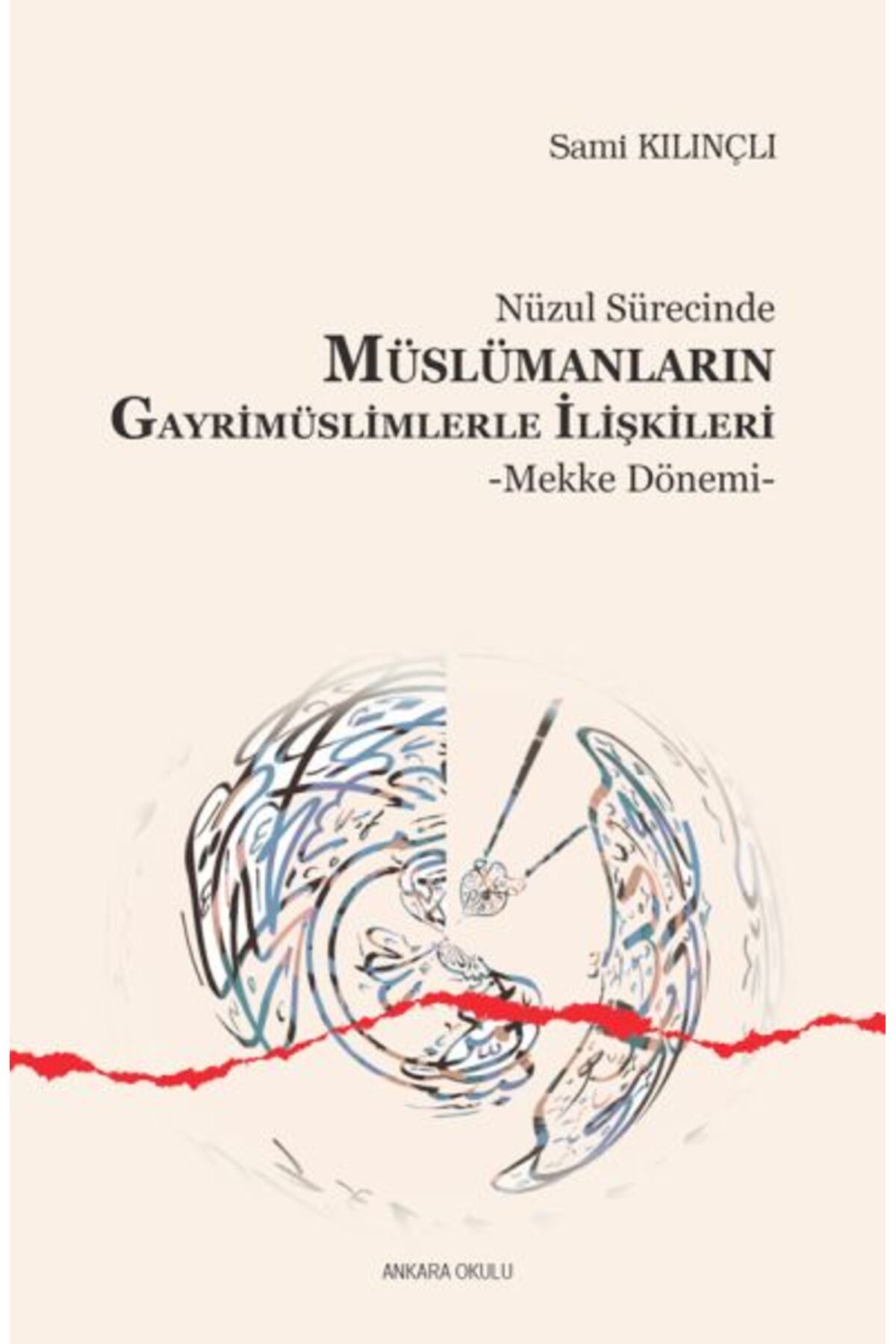 Ankara Okulu Yayınları Nüzul Sürecinde Müslümanların Gayrimüslimlerle İlişkileri