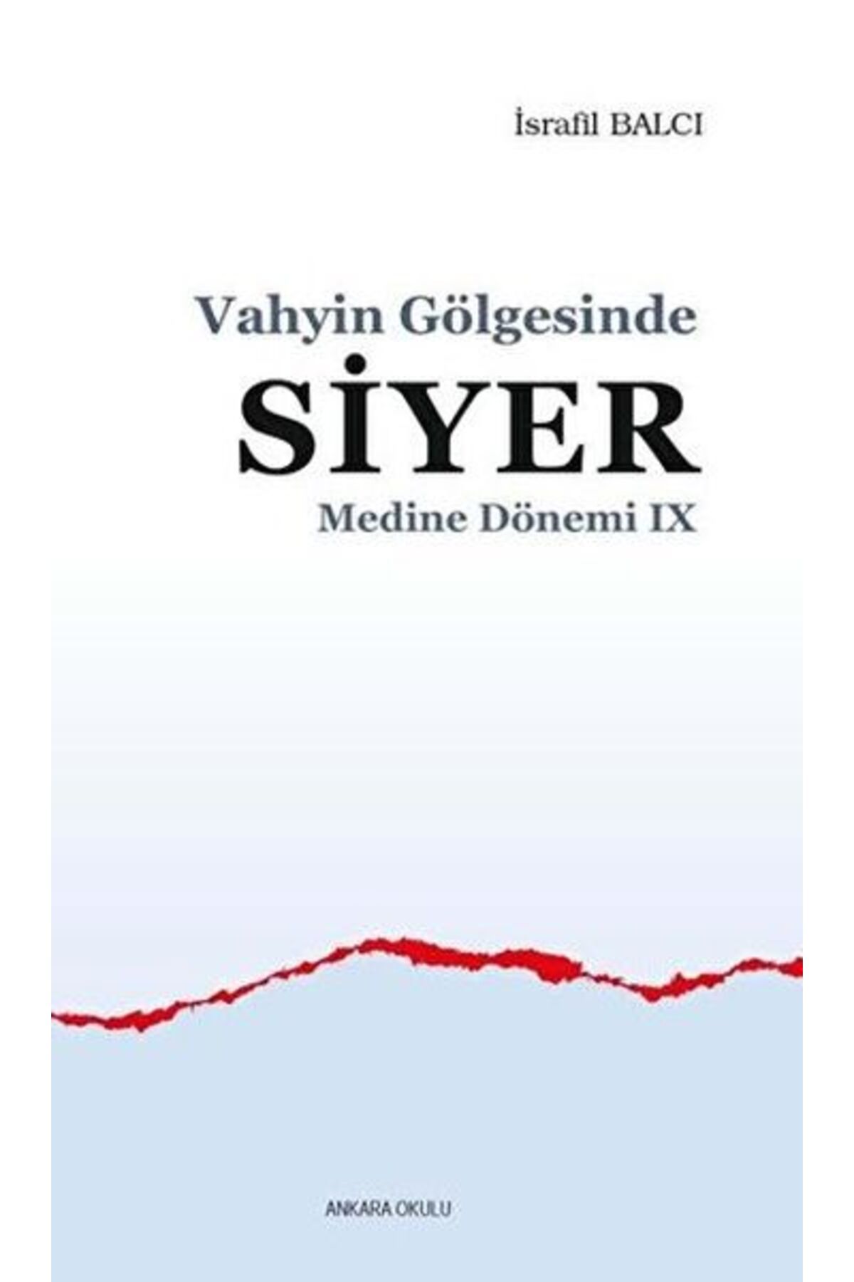 Ankara Okulu Yayınları Vahyin Gölgesinde Siyer - Medine Dönemi 9