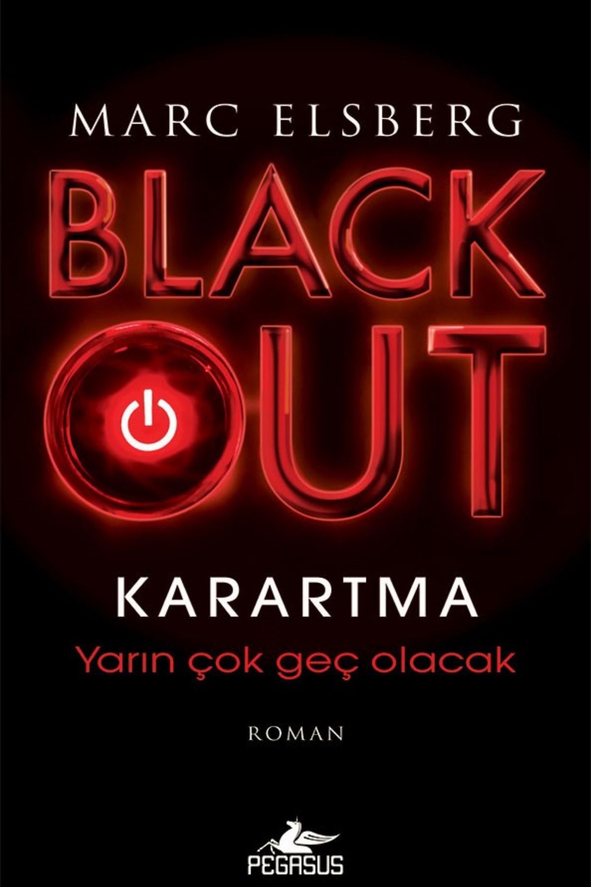 Pegasus Yayınları Blackout (Karartma) Yarın Çok Geç Olacak - Marc Elsberg