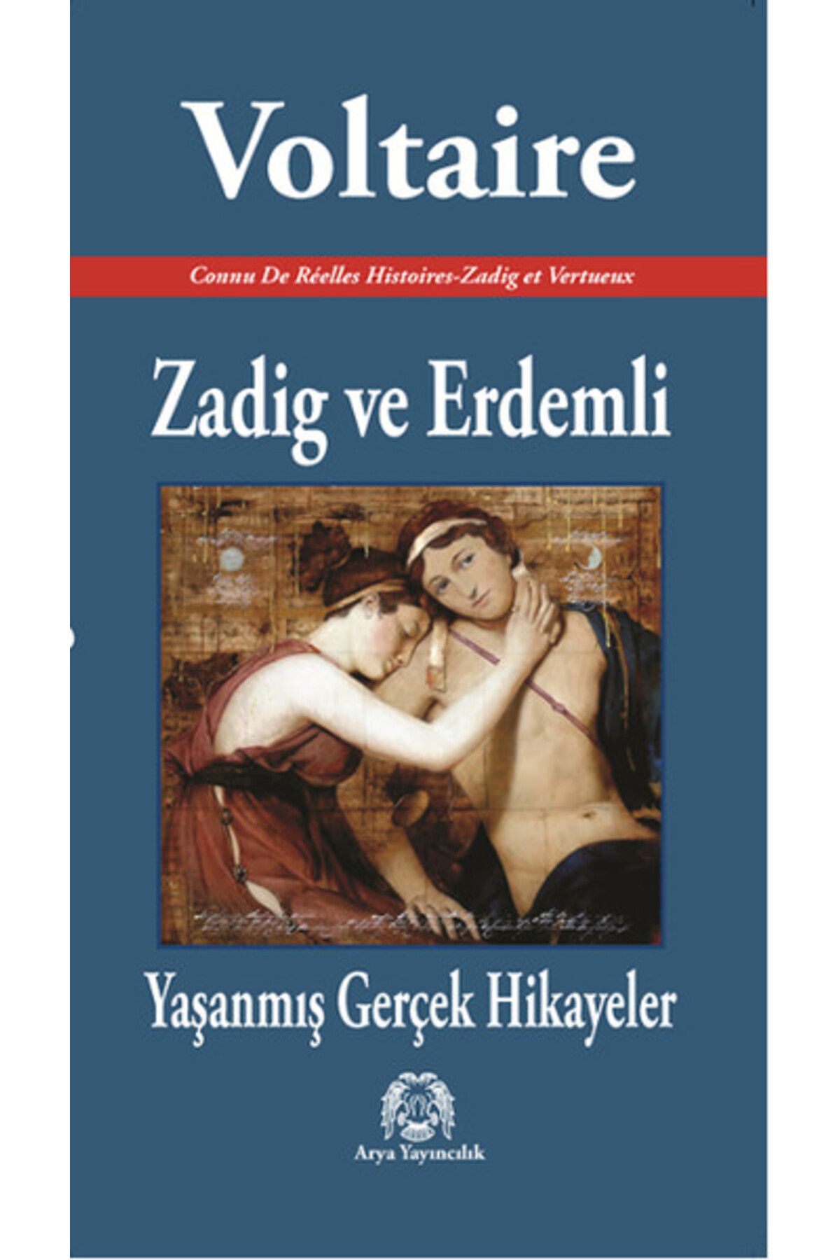 Arya Yayıncılık Zadig ve Erdemli - Yaşanmış Gerçek Hikayeler