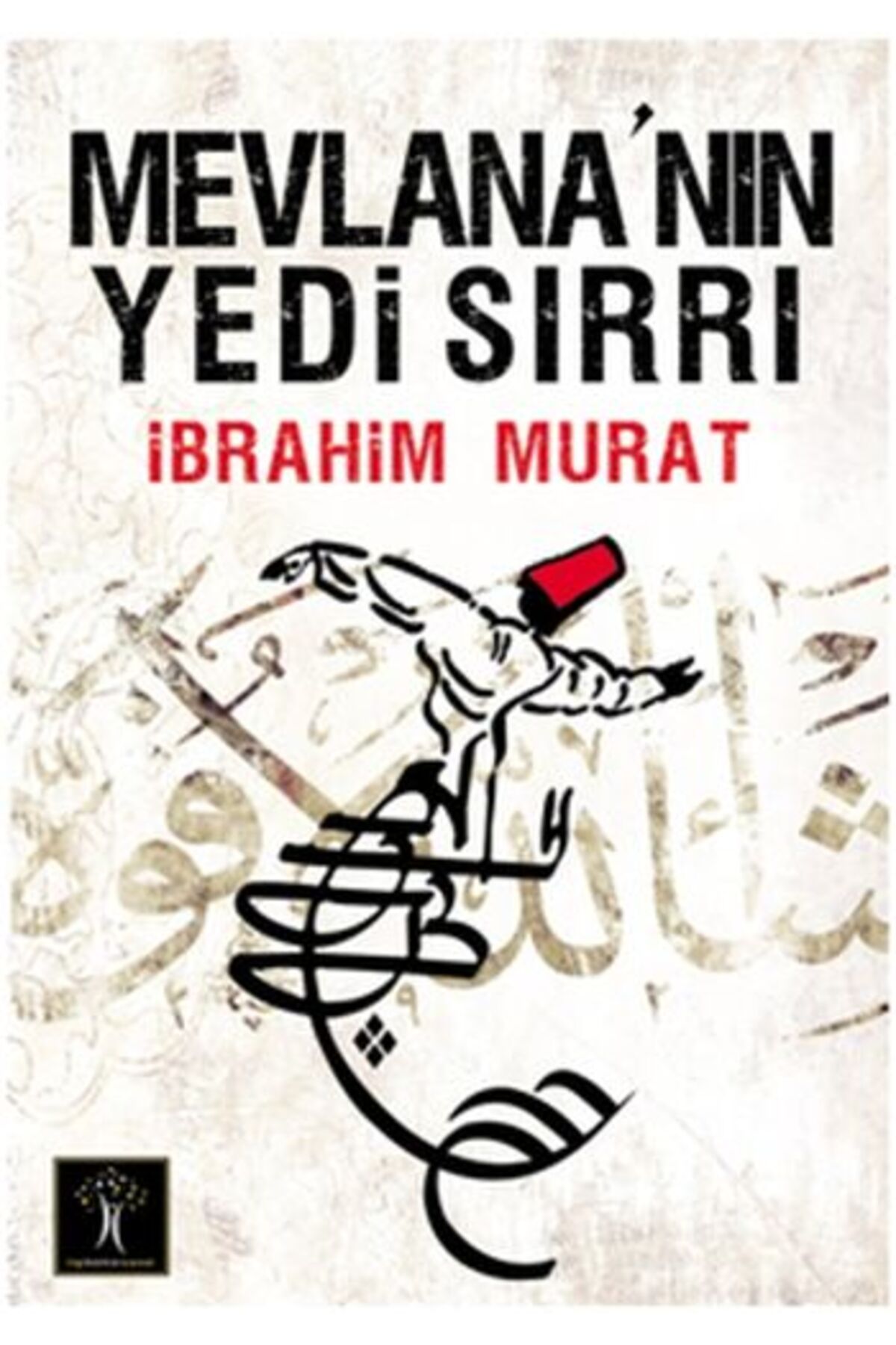 İlgi Kültür Sanat Yayıncılık Mevlana'nın Yedi Sırrı (Cep Boy)