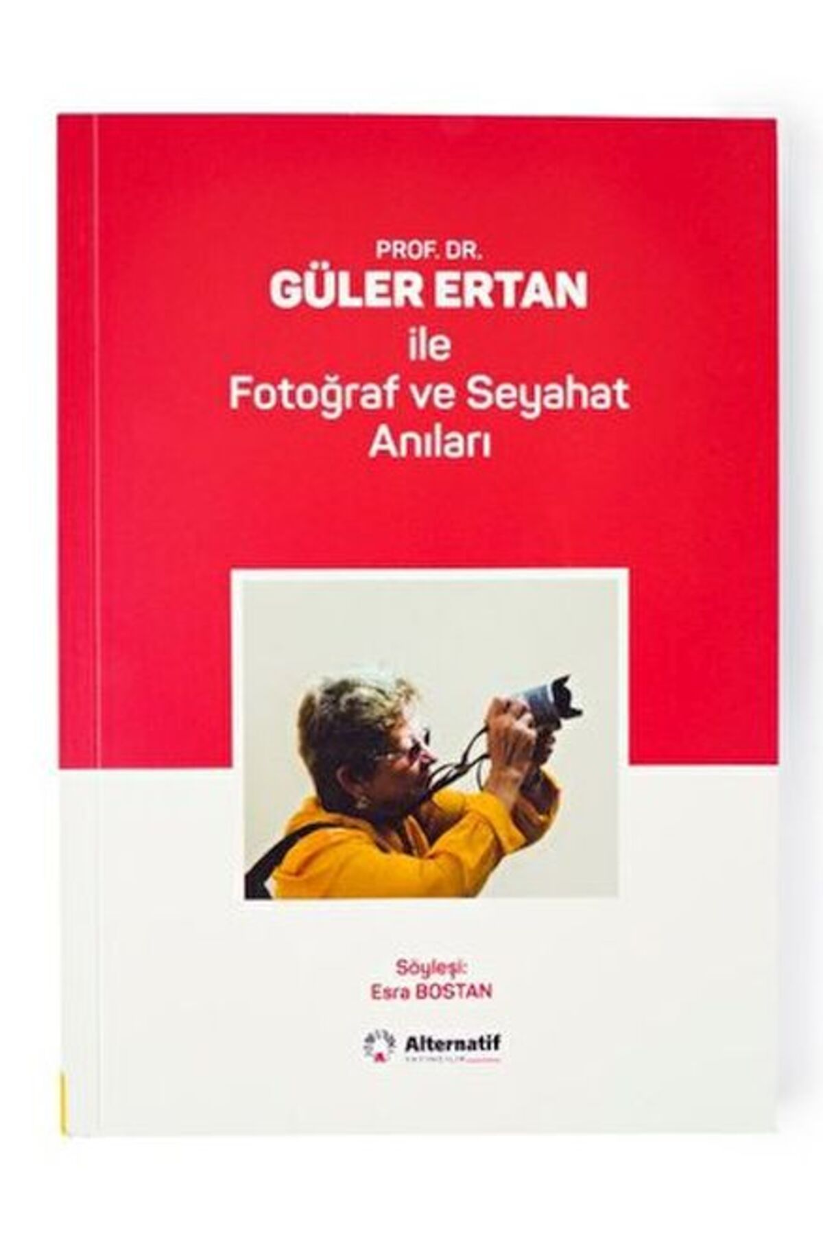 Alternatif Yayıncılık Prof.Dr.Güler ERTAN ile Fotoğraf ve Seyahat Anıları