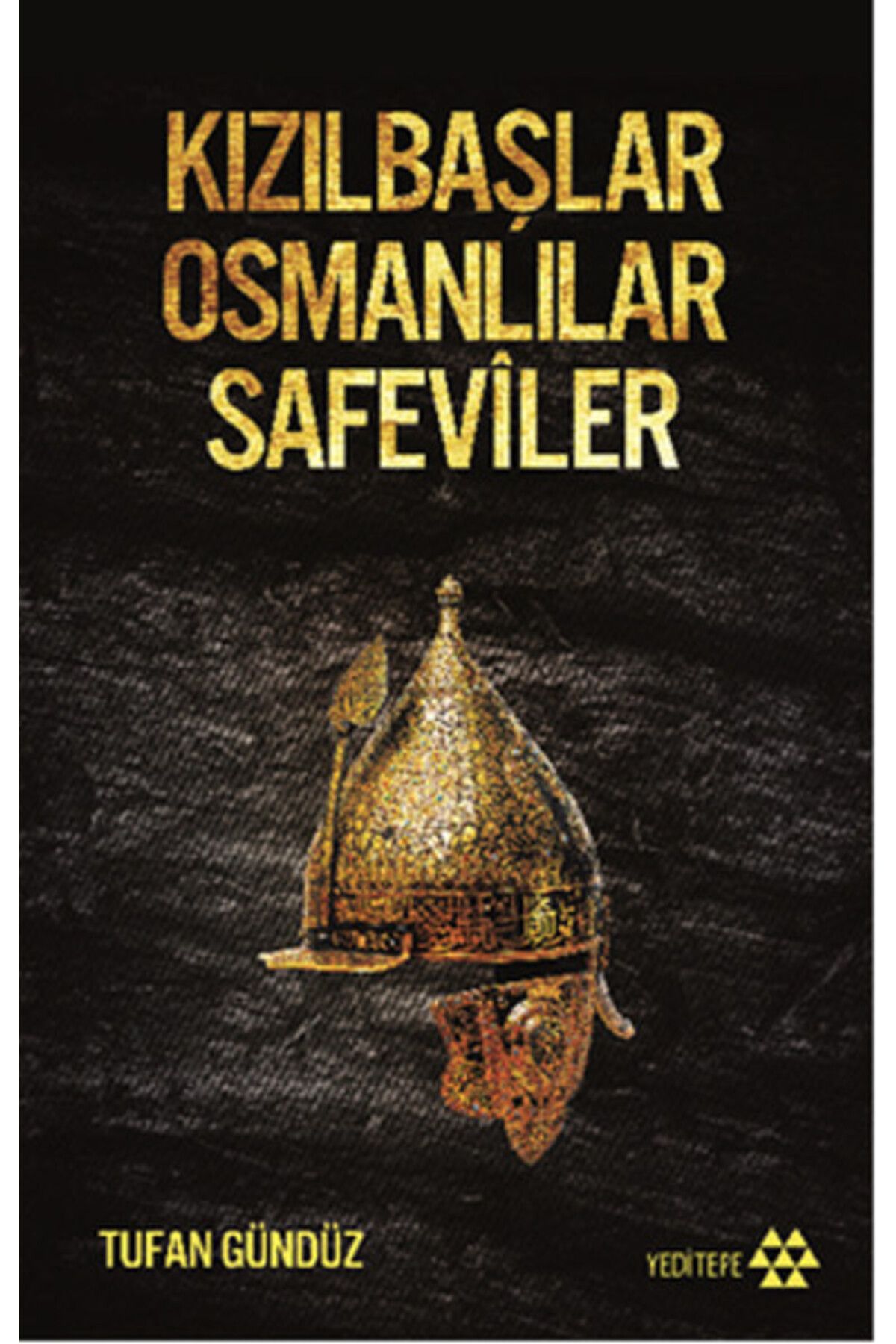 Yeditepe Yayınevi Kızılbaşlar Osmanlılar Safeviler