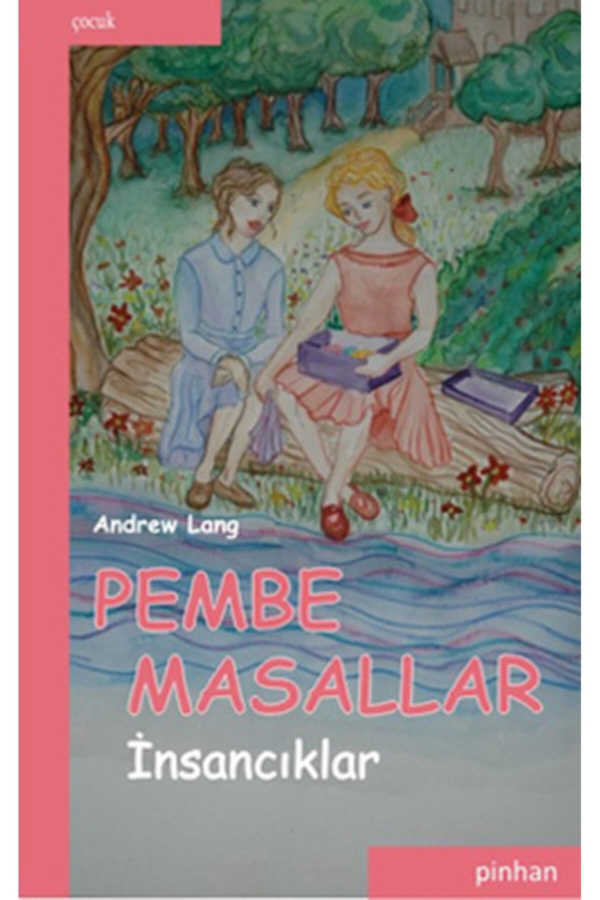 Pinhan Yayıncılık Pembe Masallar (İnsancıklar)