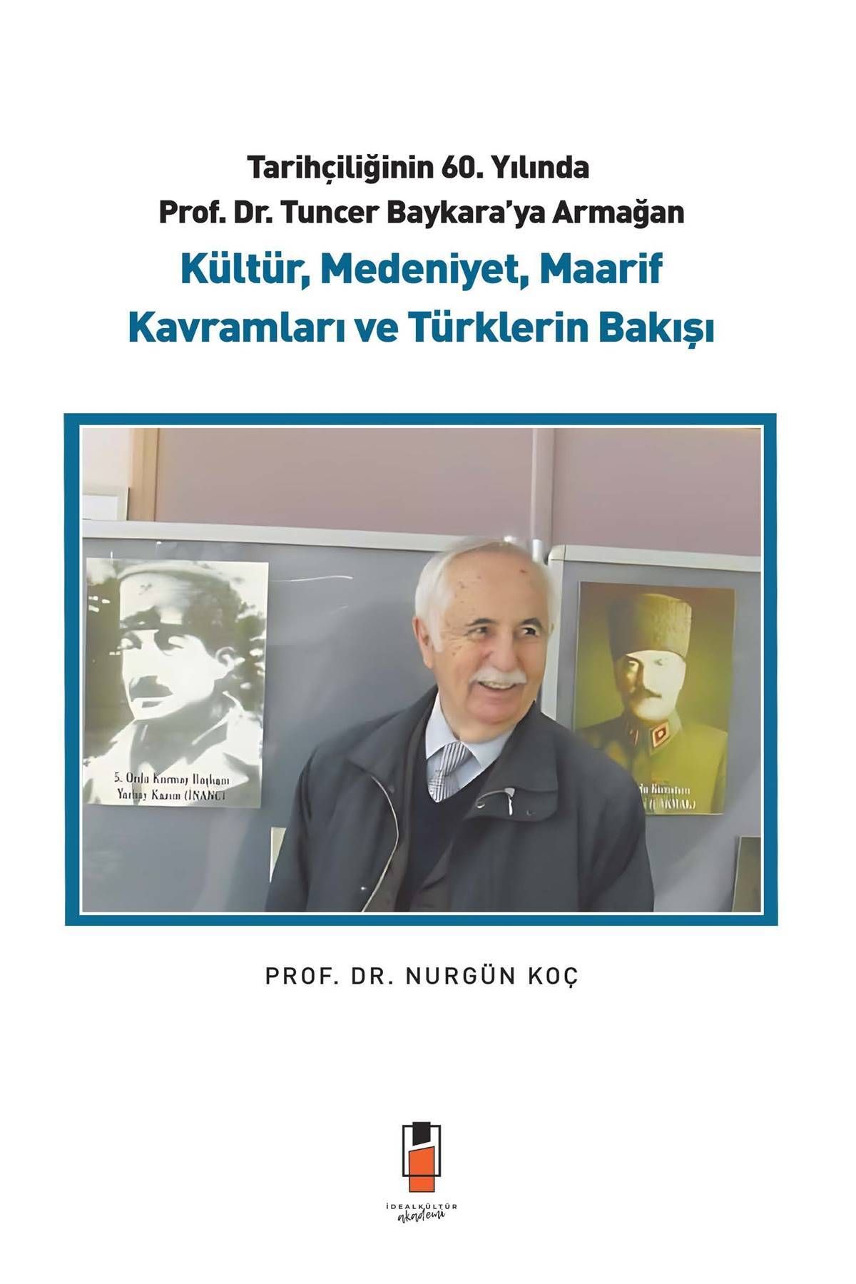 İdeal Kültür Yayıncılık Kültür, Medeniyet, Maarif Kavramları ve Türklerin Bakışı