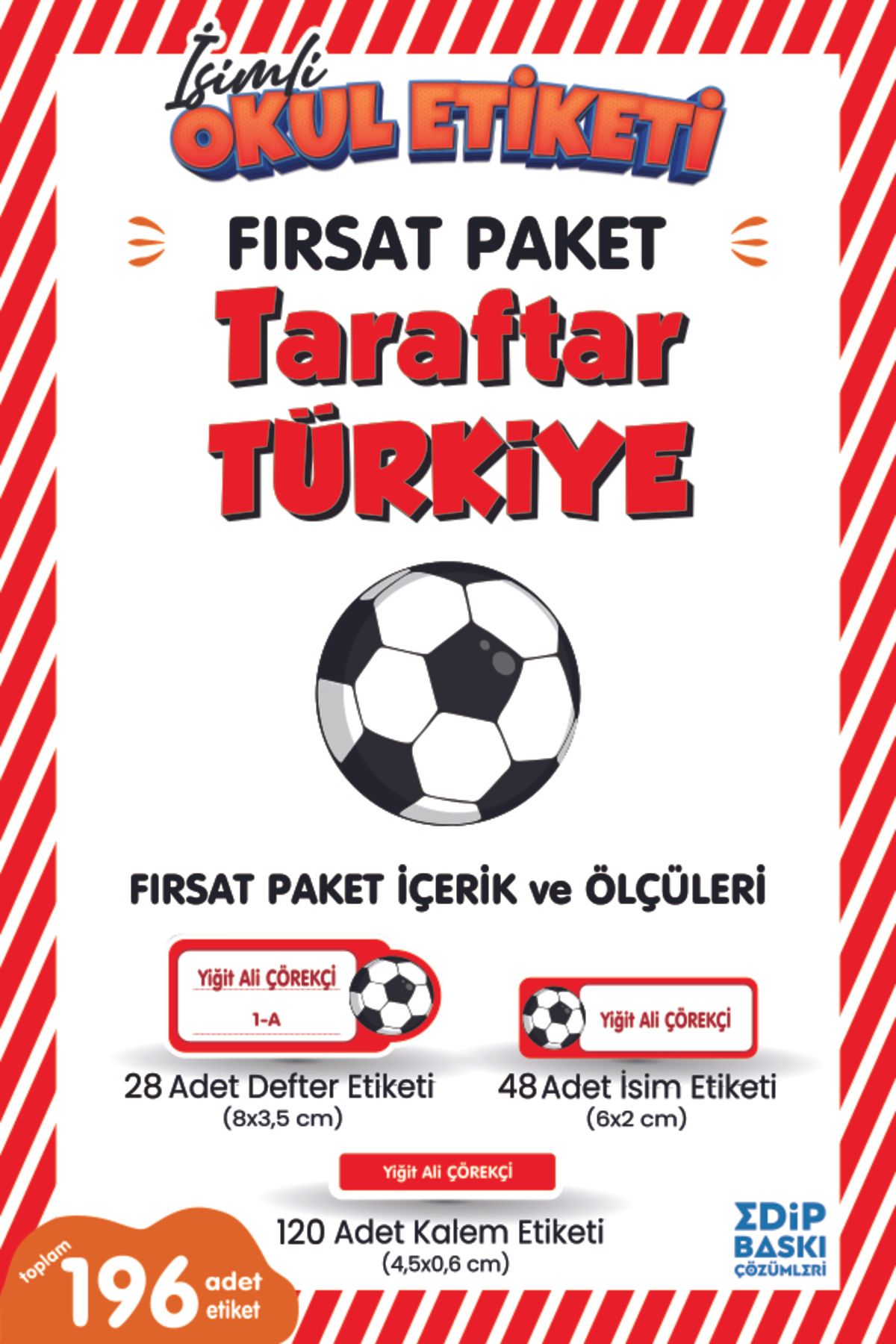 EDİP BASKI MERKEZİ İsimli okul etiketi Taraftar TÜRKİYE Defter, kitap ve kalem etiketi FIRSAT Paket