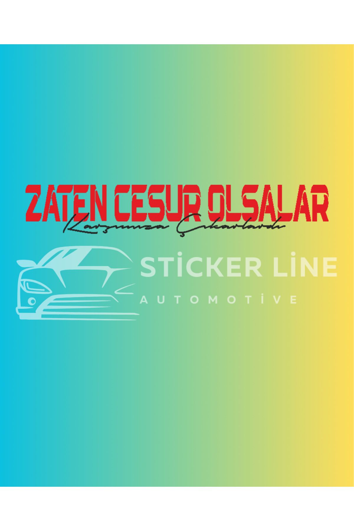 arbüka Zaten cesur olsalar stıcker