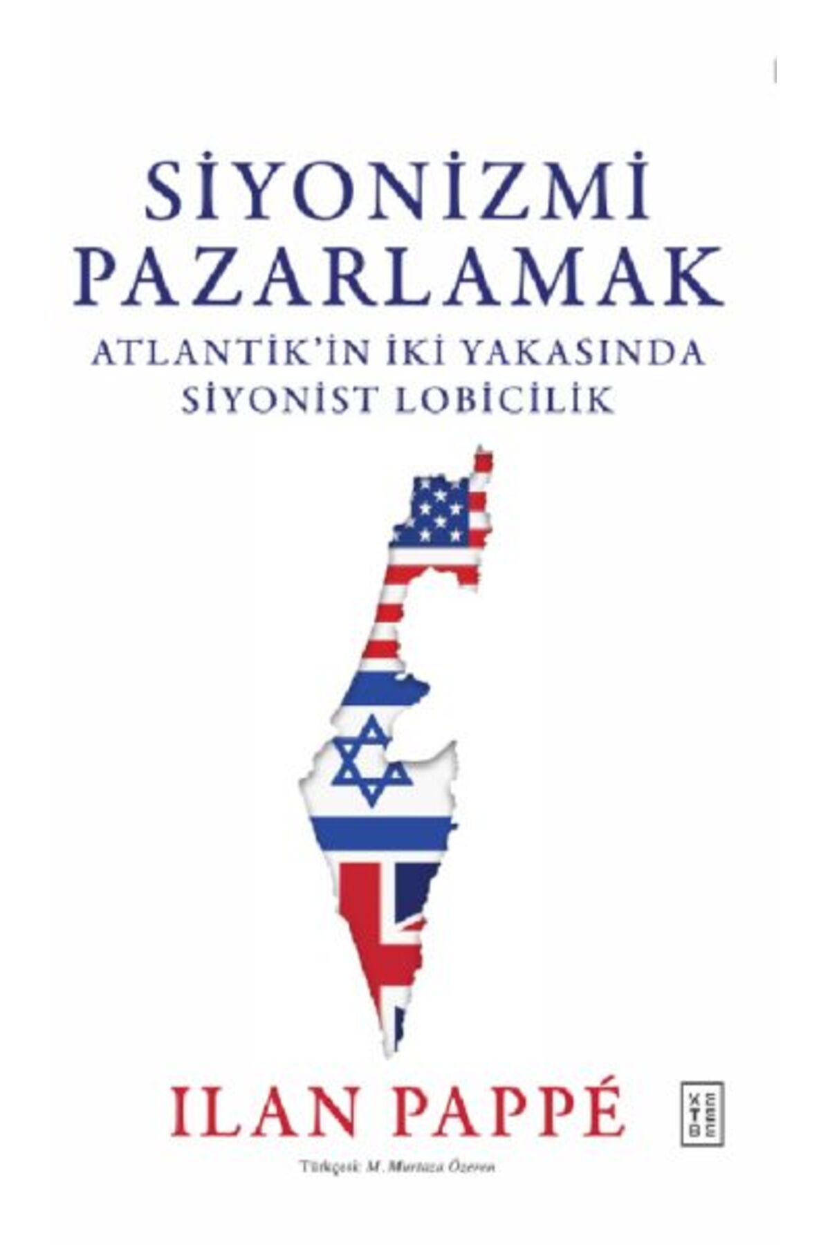 Ketebe Yayınları Siyonizmi Pazarlamak
