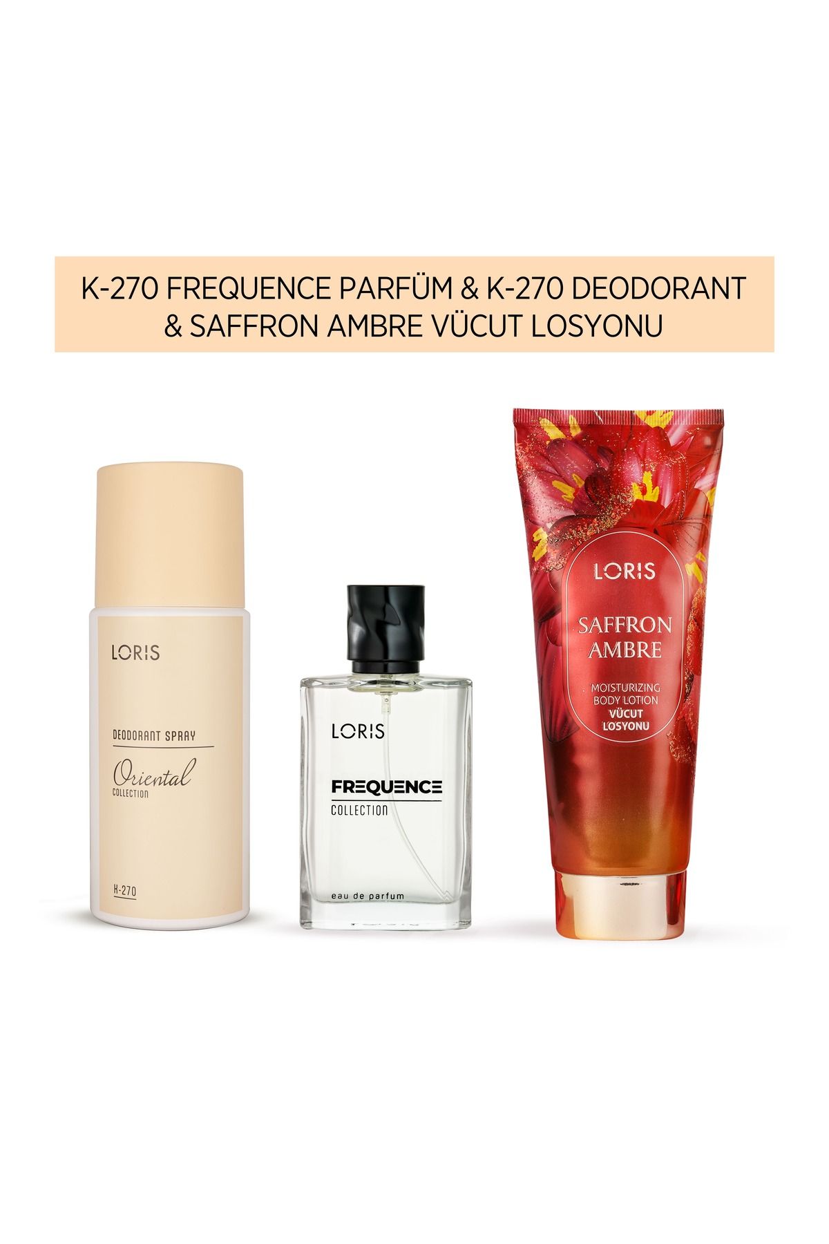 Loris K-270 Kadın Parfüm & K-270 Deodorant & Saffron Ambre Losyon